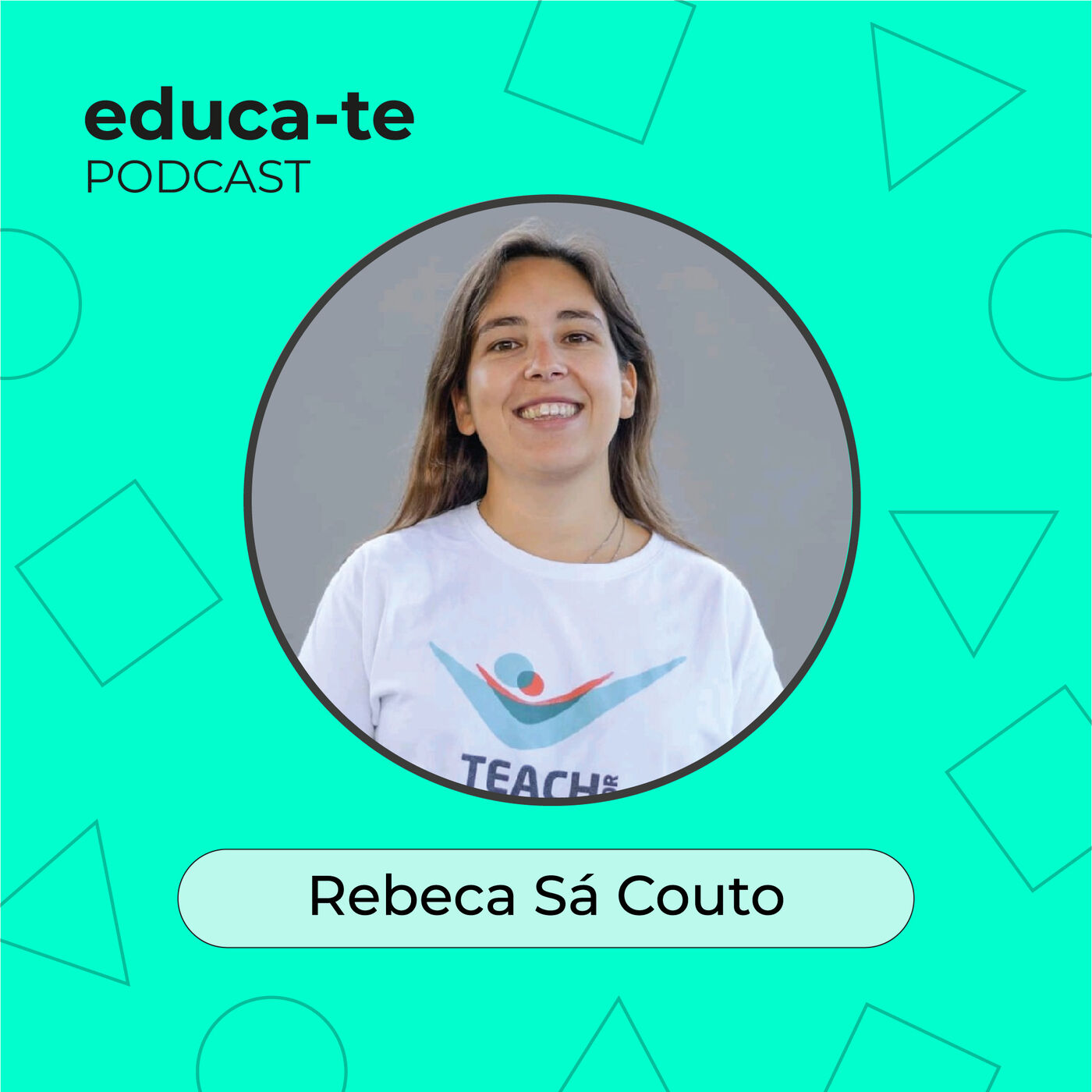 ⁣#08 Rebeca Sá Couto - Teach For Portugal e como ajudar os professores nas salas de aulas