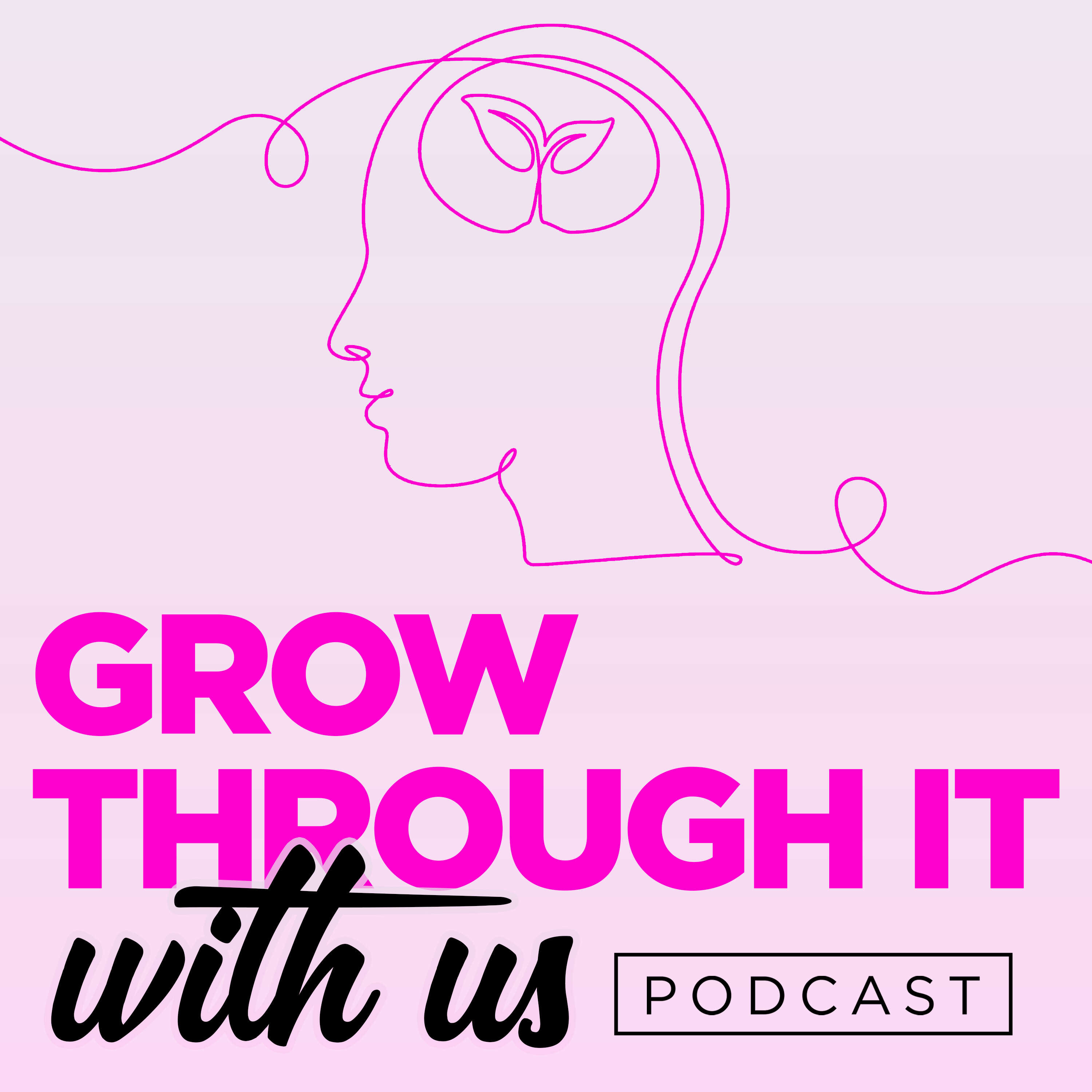 Grow Through It With Us 