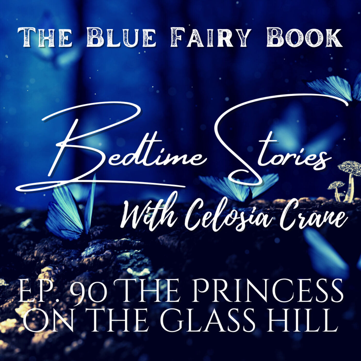 Ep 90: The Princess on the Glass Hill