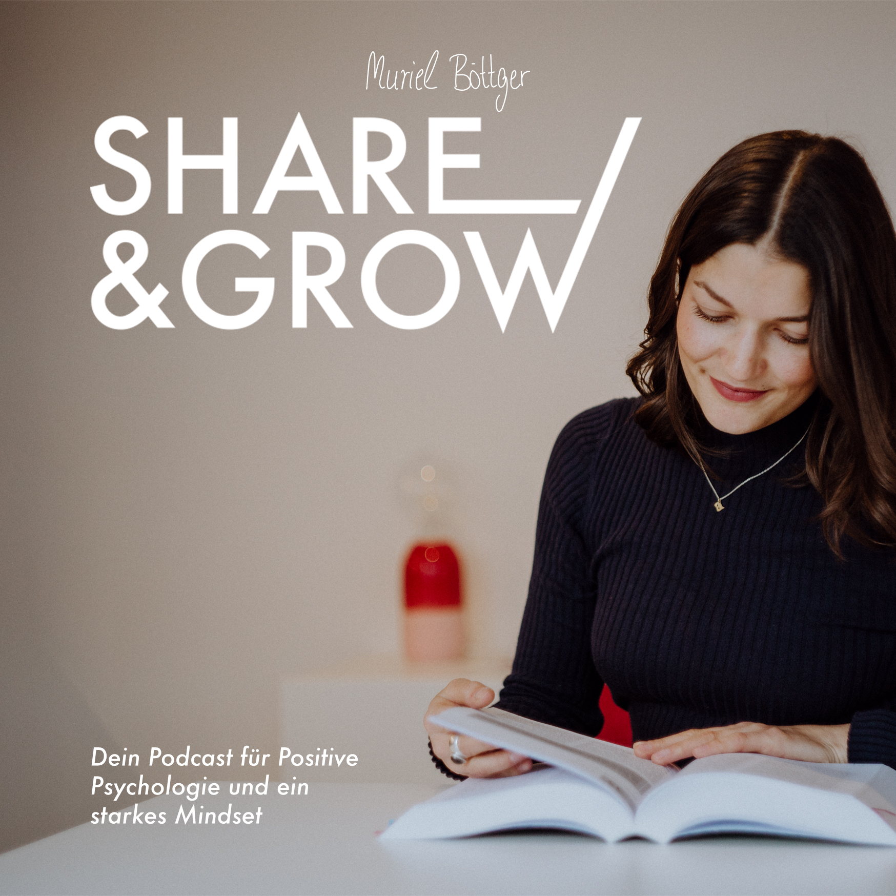 Share & Grow - Dein Podcast für Positive Psychologie und ein starkes Mindset 