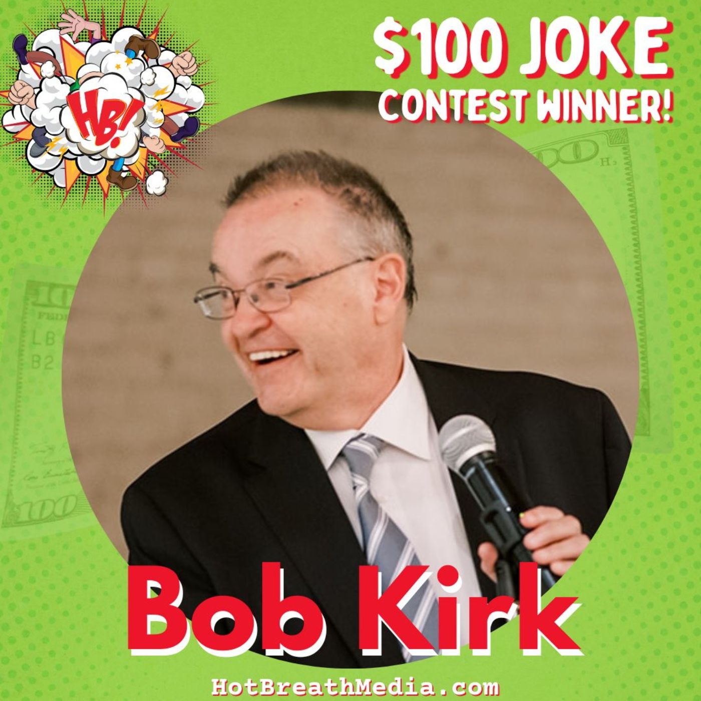 $100 Joke Contest Winner Bob Kirk -  Finding Writing Motivation, Writing Jokes with Other Comics, YouTube Shorts + MORE - comedy podcast