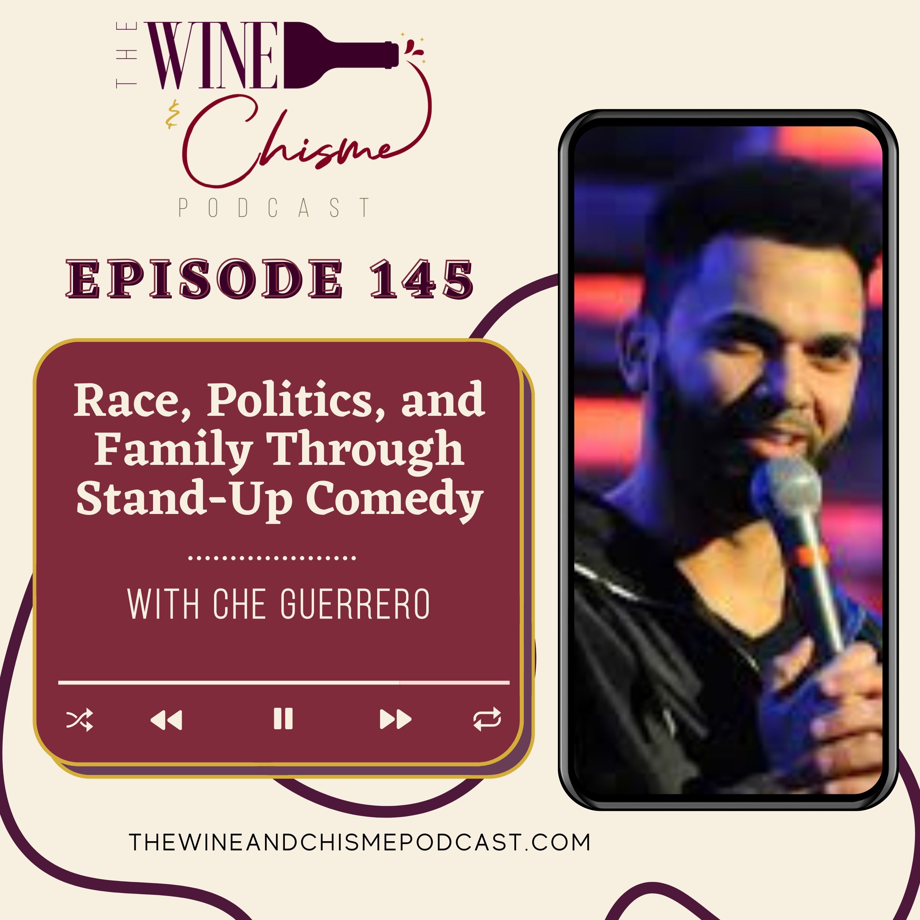 Race, Politics, and Family Through Stand-Up Comedy with Che Guerrero