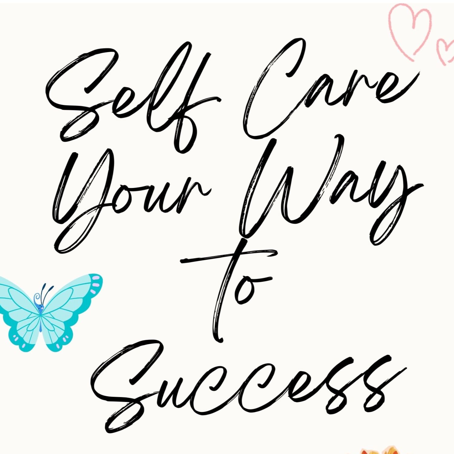 Self Care Your Way to Success 