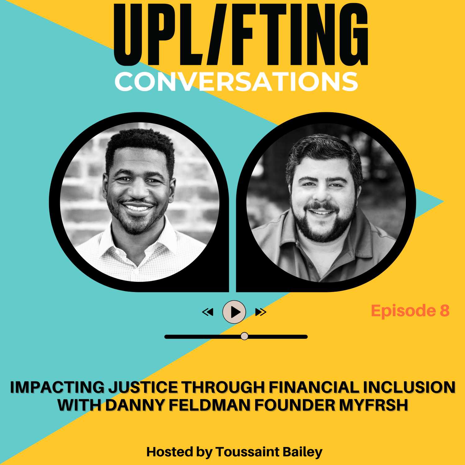 Impacting Justice Through Financial Inclusion with Danny Feldman Founder MyFRSH