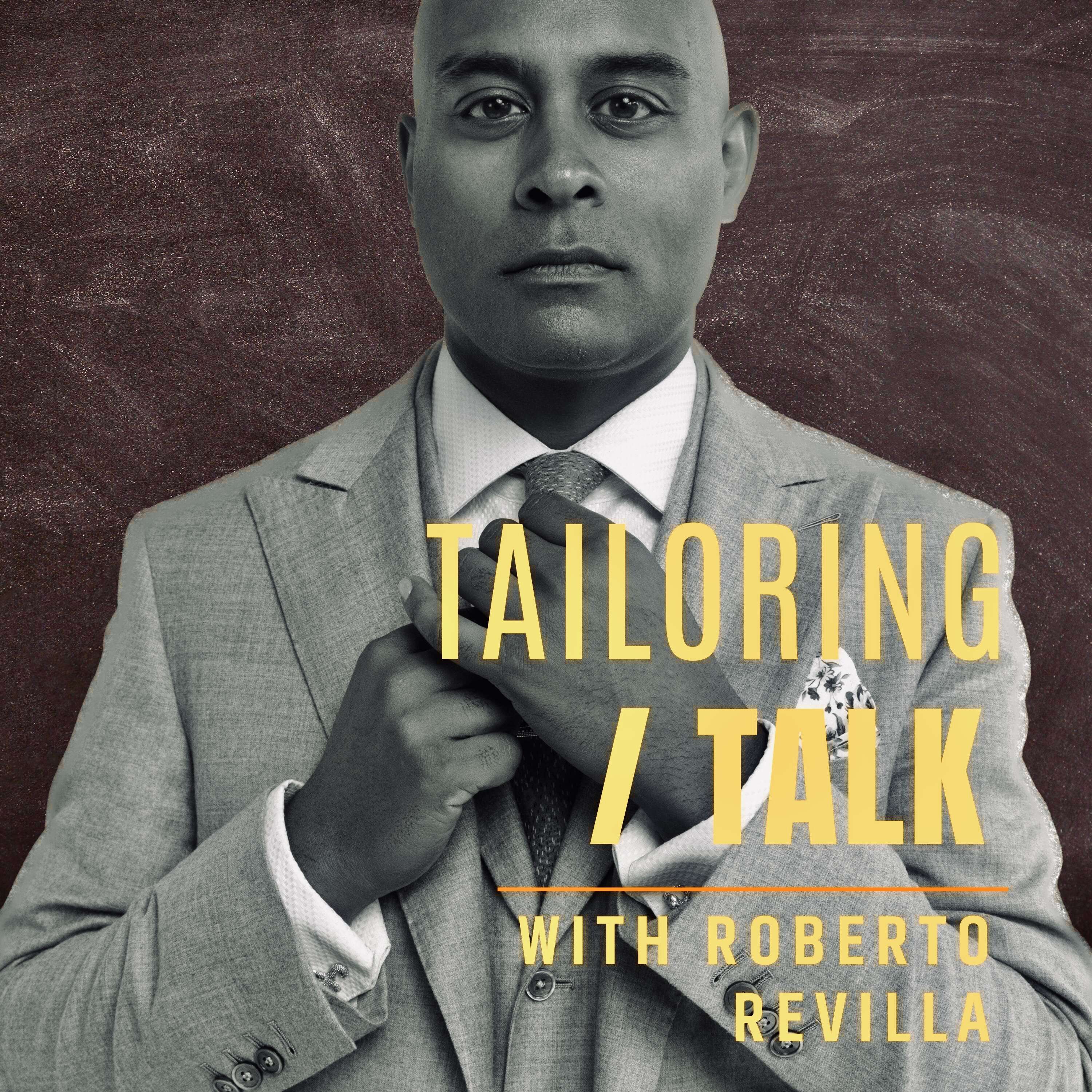 Tailoring Talk with Roberto Revilla 