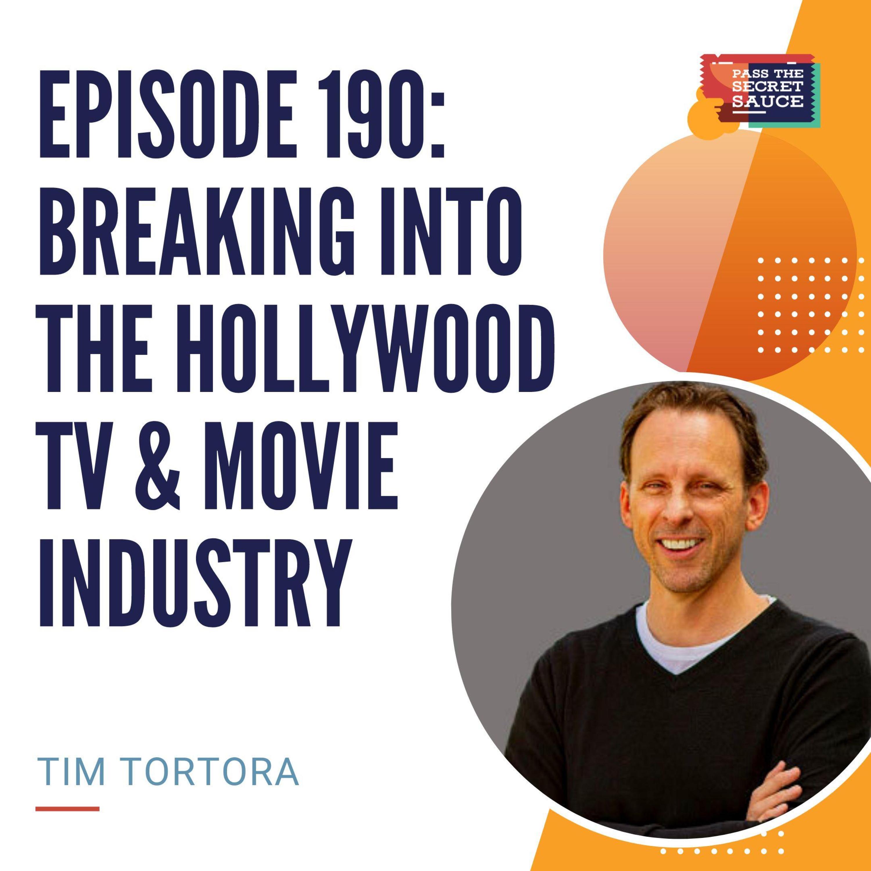 Episode 190: Breaking into the Hollywood TV and Movie Industry with Tim Tortora