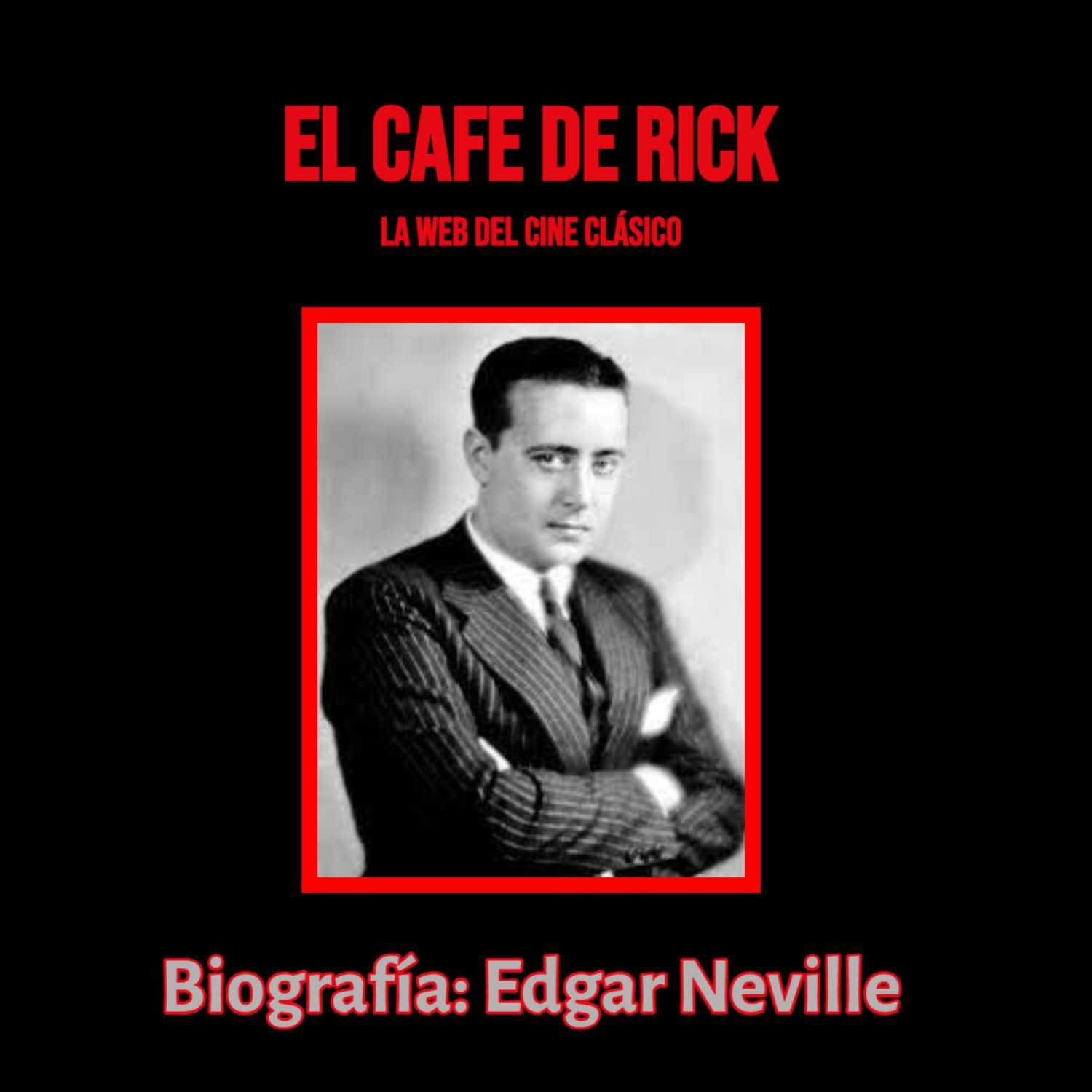 Biografía: Edgar Neville