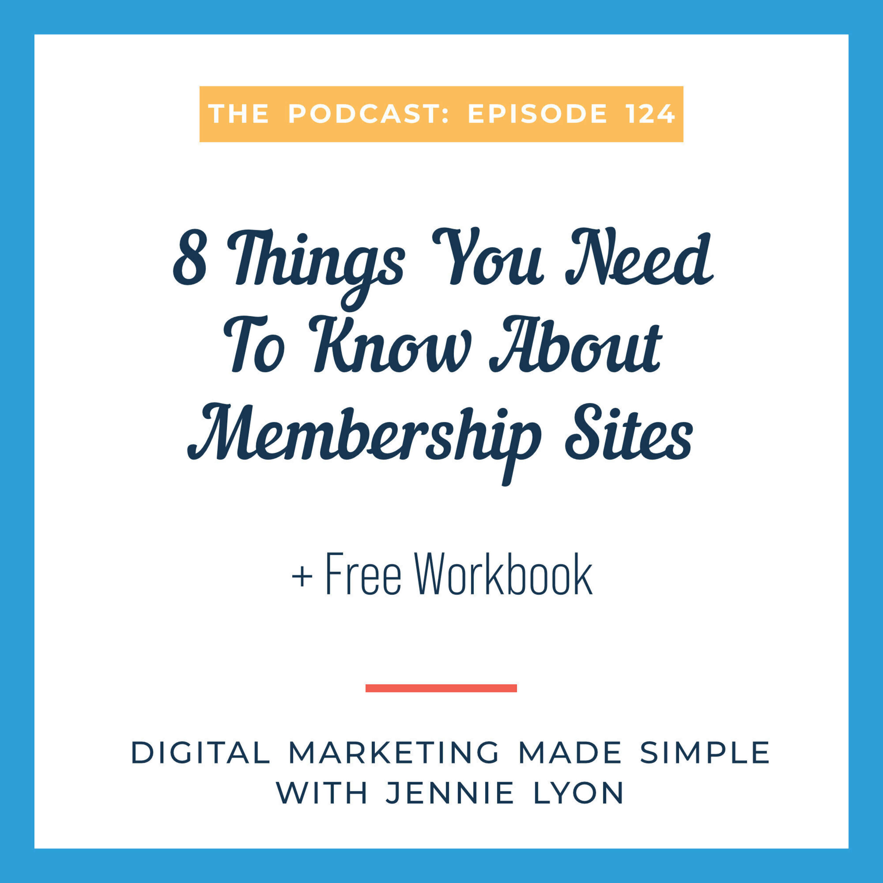 #124 - 8 Things You Need To Know About Membership Sites