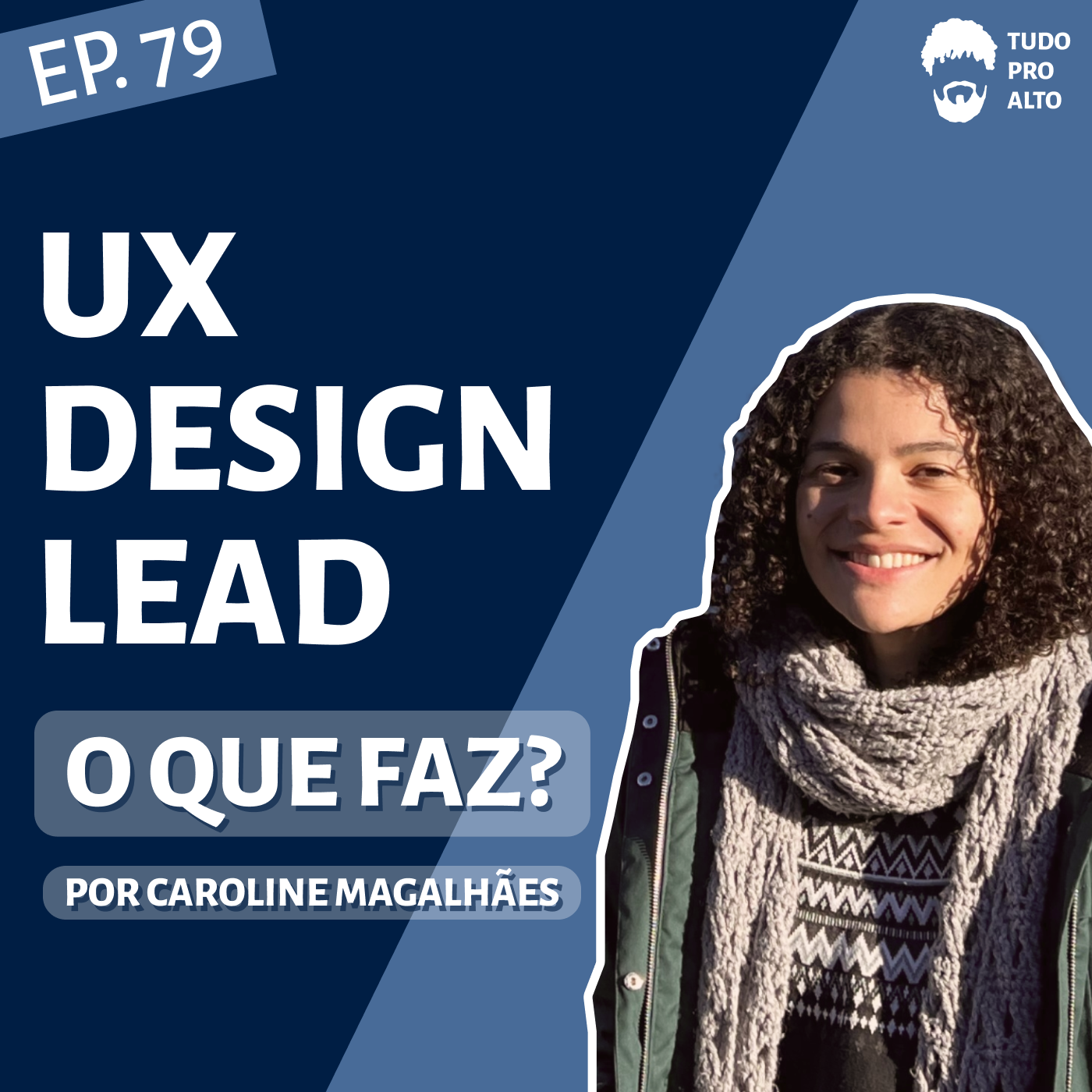 UX Design Lead, o que faz? Trabalhando com Design System por Caroline Magalhães #79