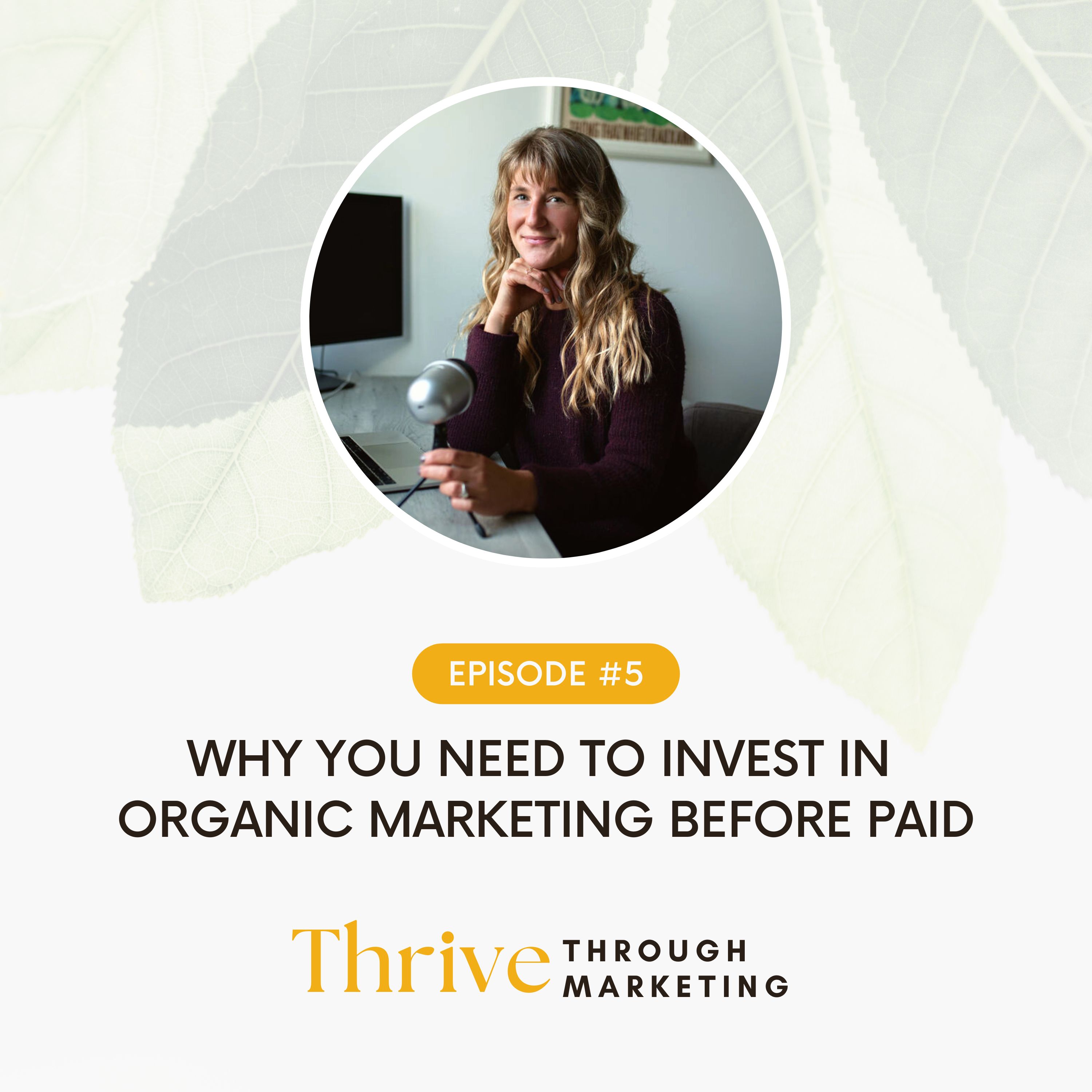 5. Why You Need to Invest in Organic Marketing Before Paid