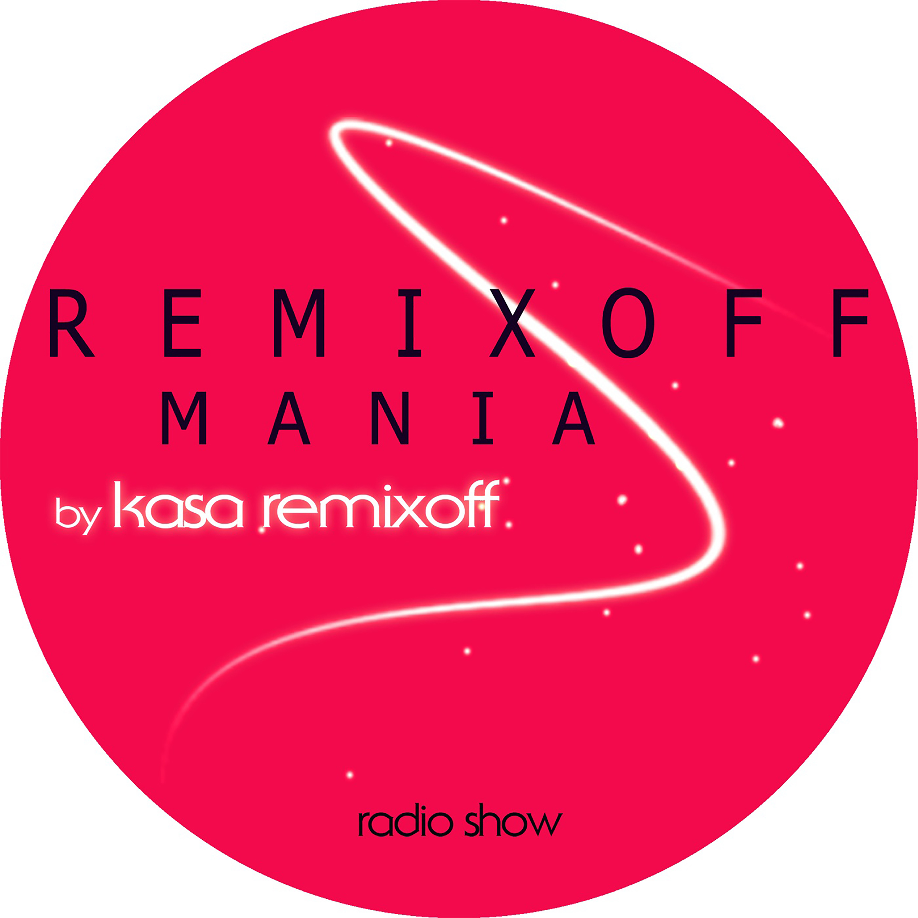 KASA REMIXOFF - REMIXOFF MANIA 543 (Radio Show)