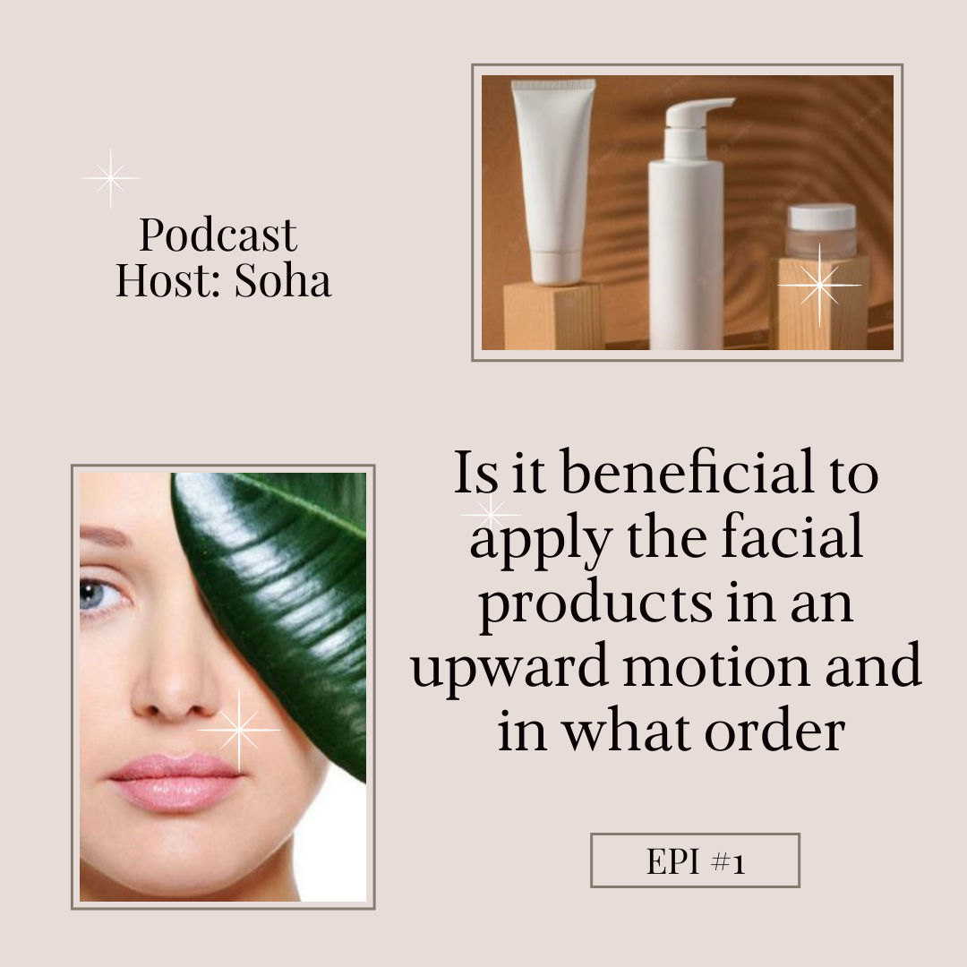 Is it beneficial to apply the facial products in an upward motion and in what order?