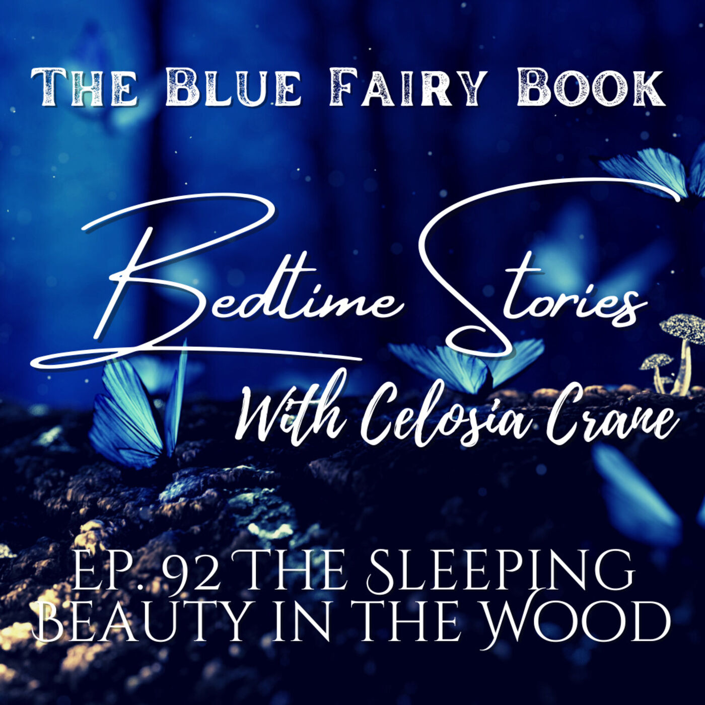 Ep 92: The Sleeping Beauty in the Wood
