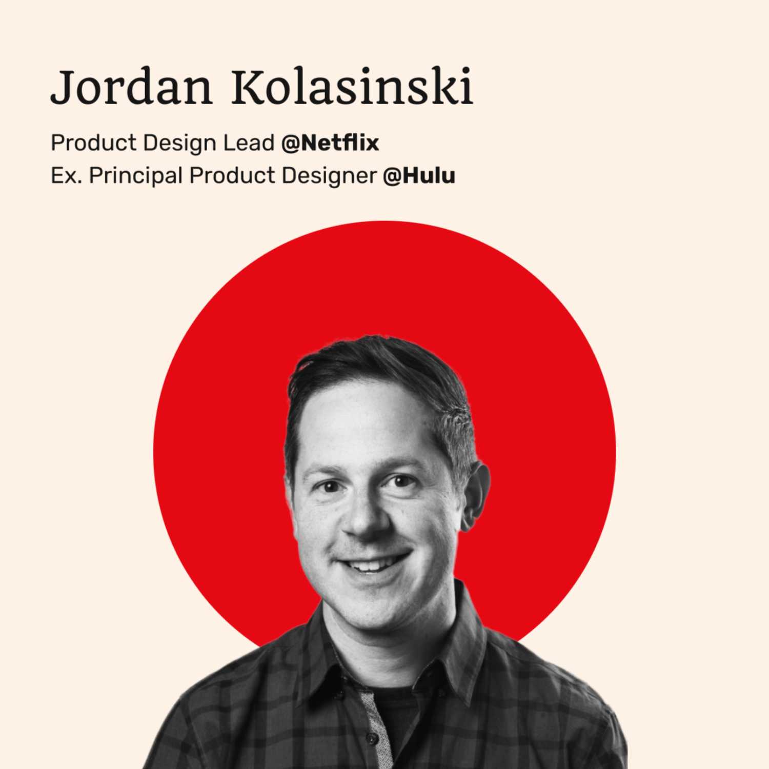 018 - Adobe Flash, Challenges Designing in the Streaming Industry, and Design at Netflix with Jordan Kolasinski of Netflix