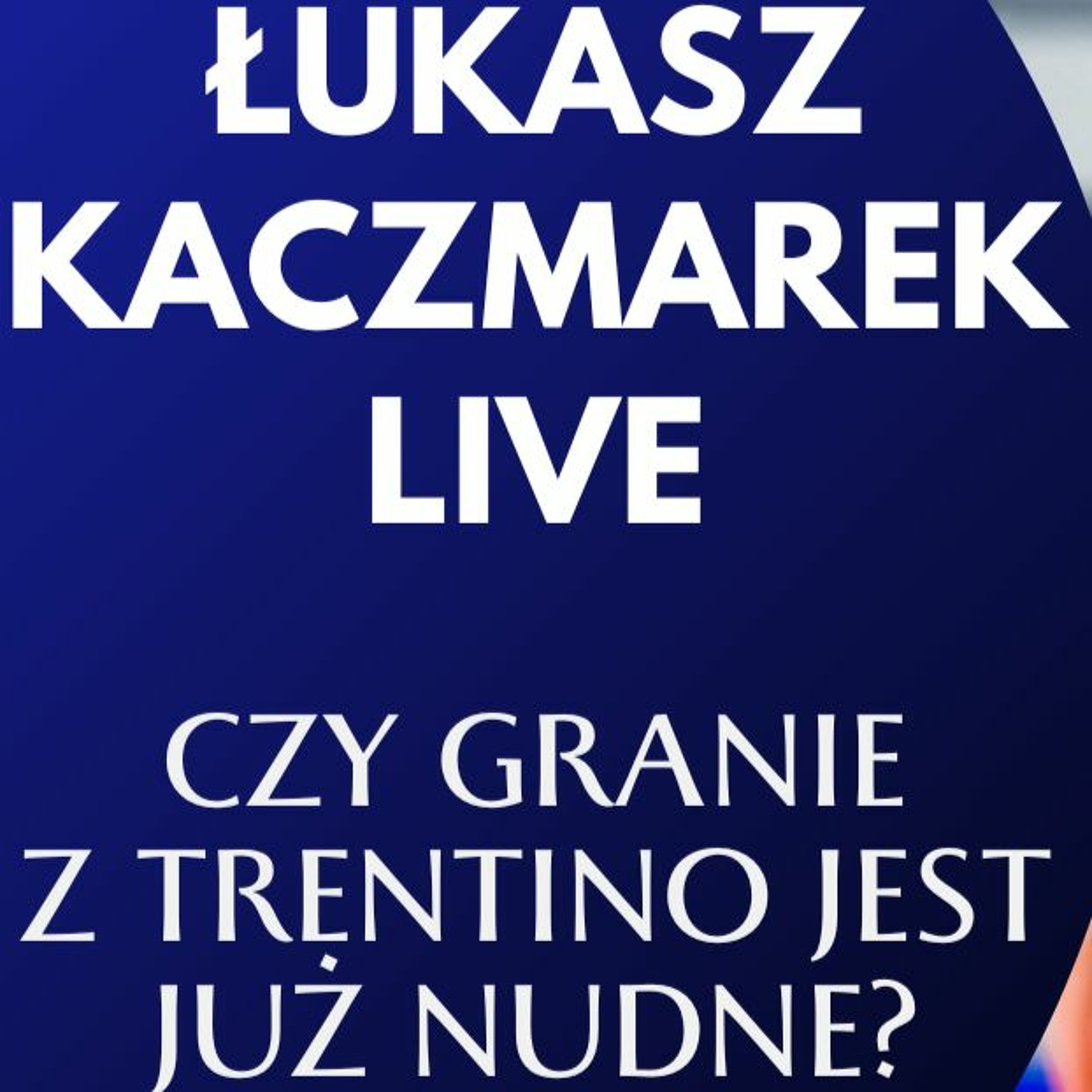 ŁUKASZ KACZMAREK LIVE - tuż przed starciem z Trentino w Lidze Mistrzów. Czy Włosi mogą zaskoczyć?