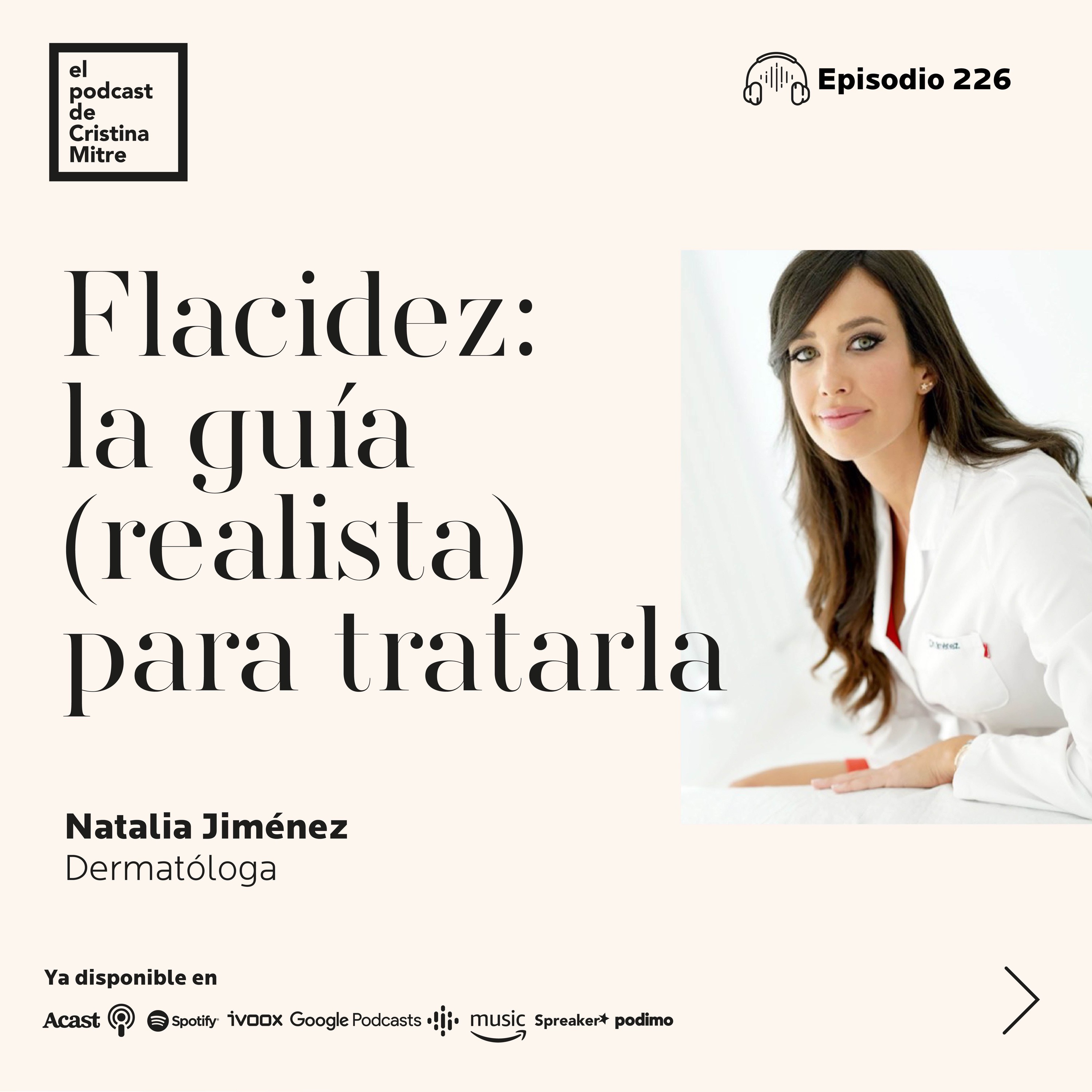 Flacidez: la guía (realista) para tratarla, con Natalia Jimenez. Episodio 226