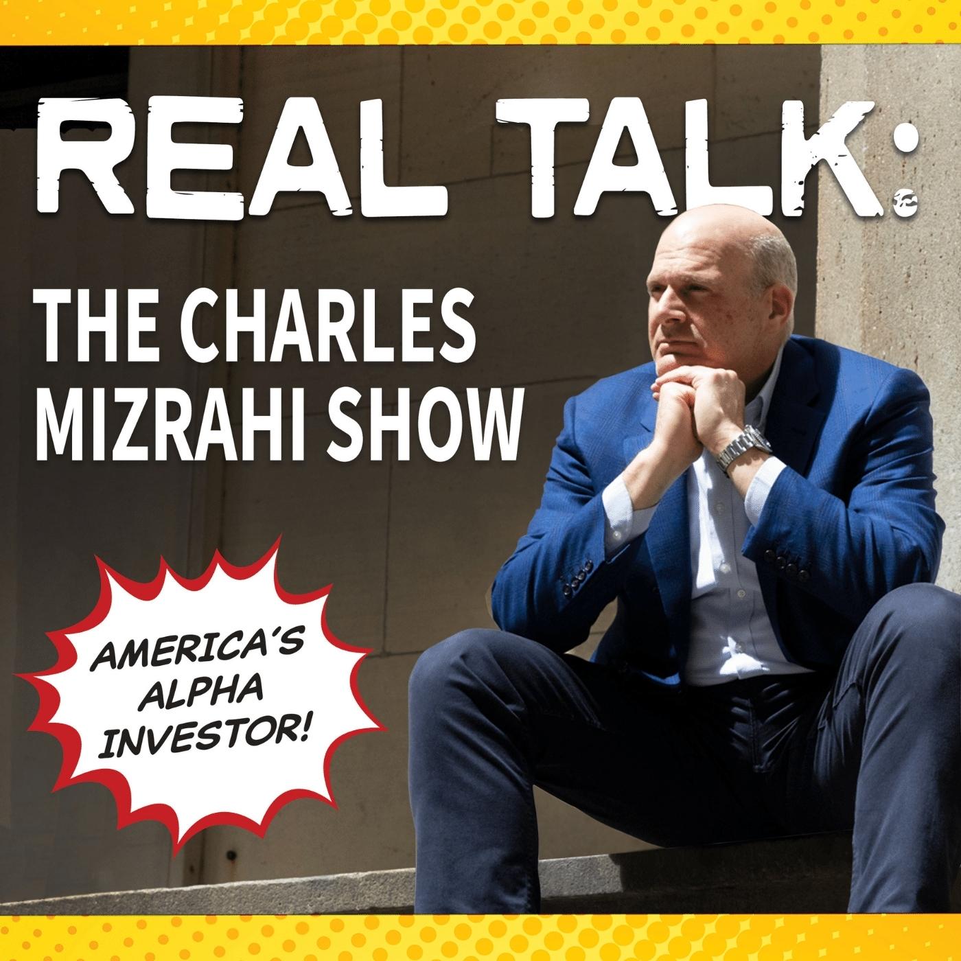 Real Talk: The Charles Mizrahi Show 