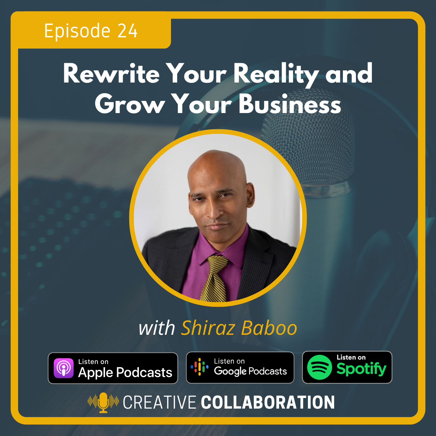 Rewrite Your Reality and Grow Your Business with Shiraz Baboo