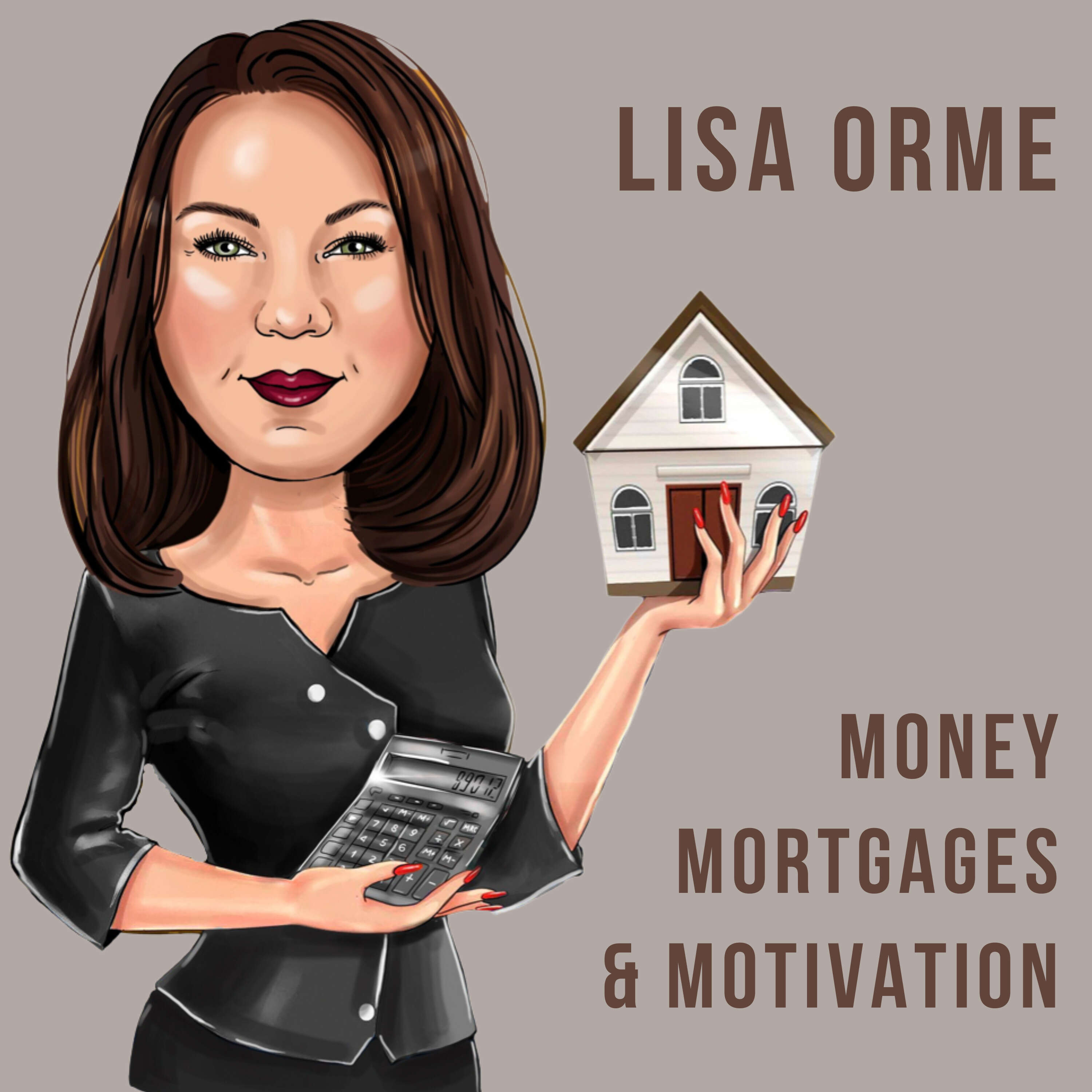 Lisa Orme - Money, Mortgages & Motivation 