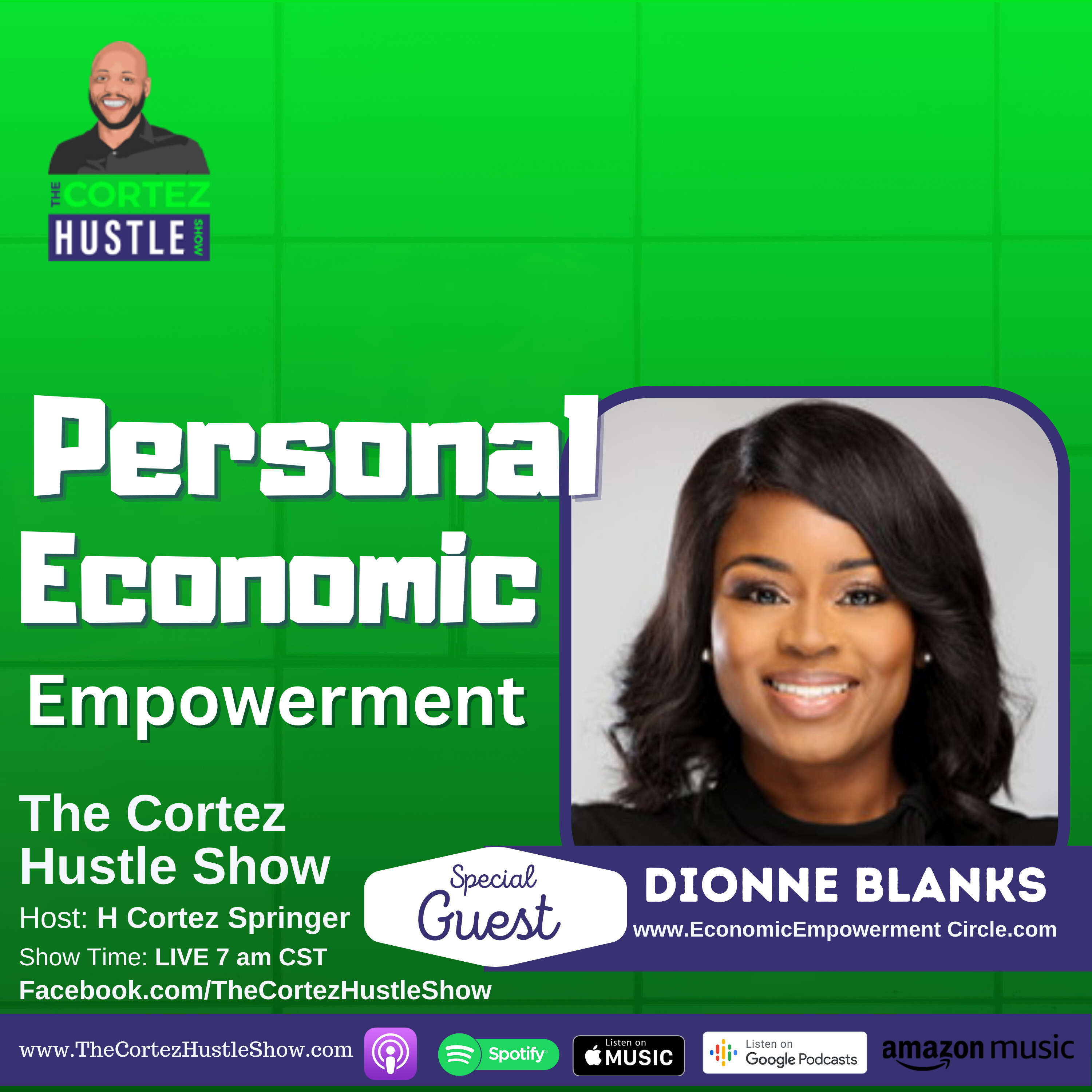 How To Create Personal Economic Empowerment with Dionne Blanks | The Cortez Hustle Show Ep 398