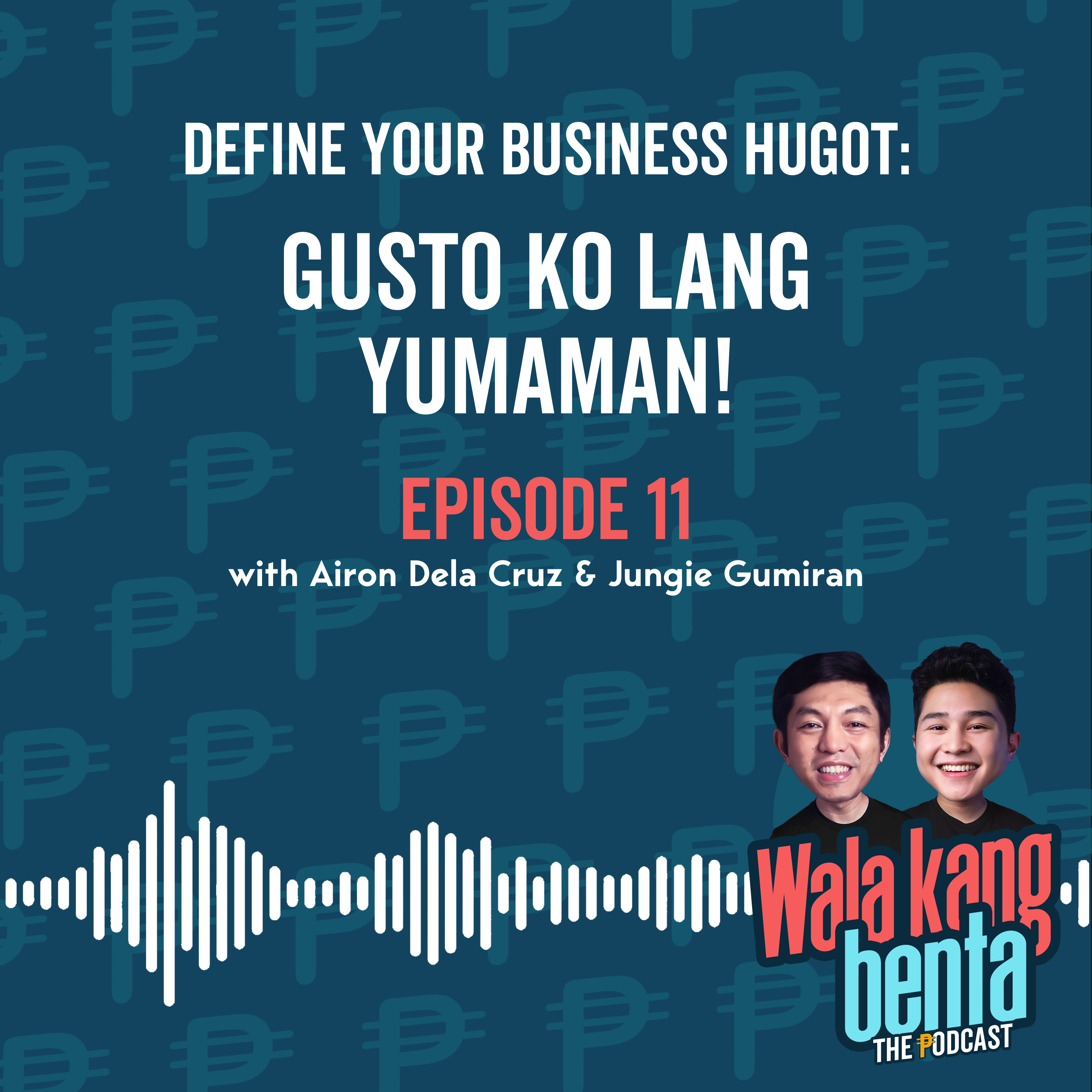 Define Your Business Hugot: ‘Gusto ko Lang Yumaman!’