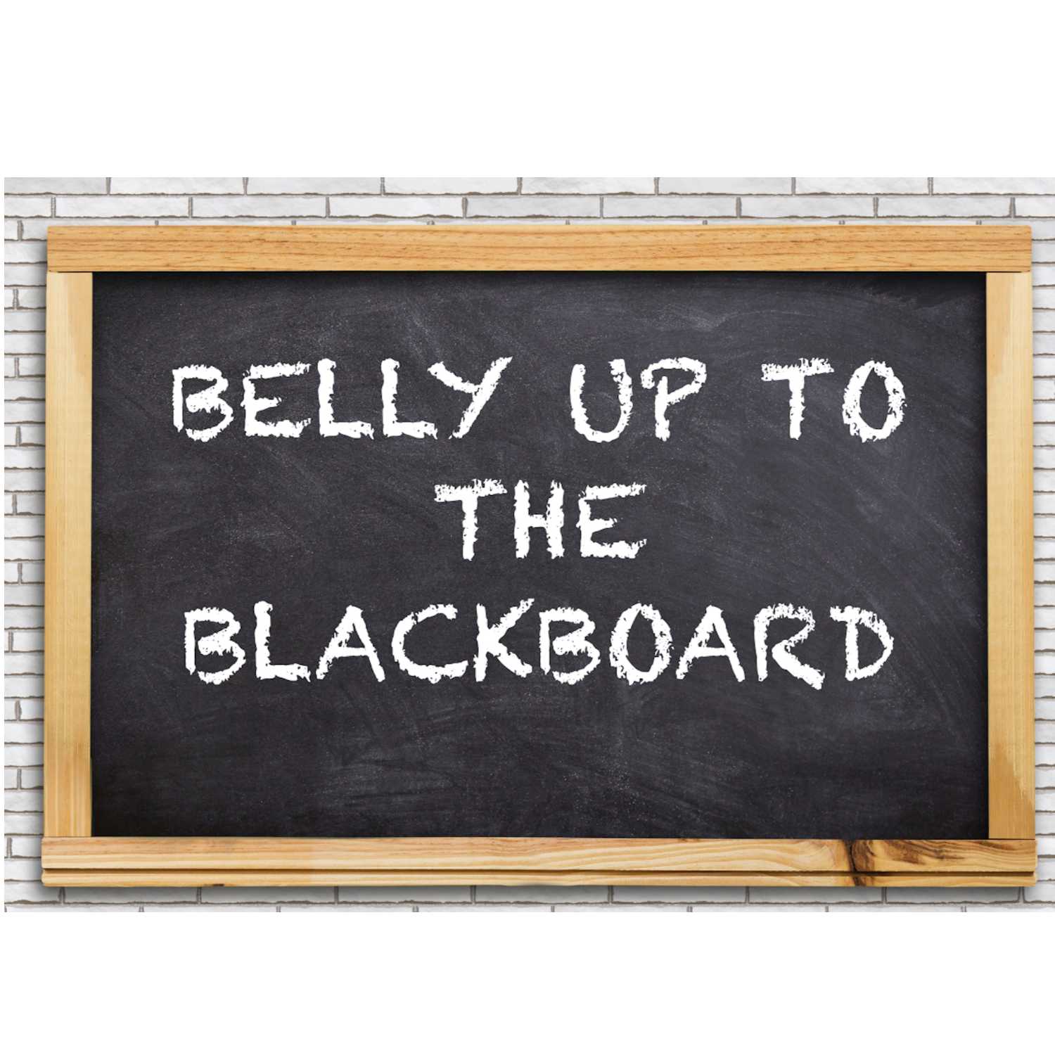 Belly Up to the Blackboard 