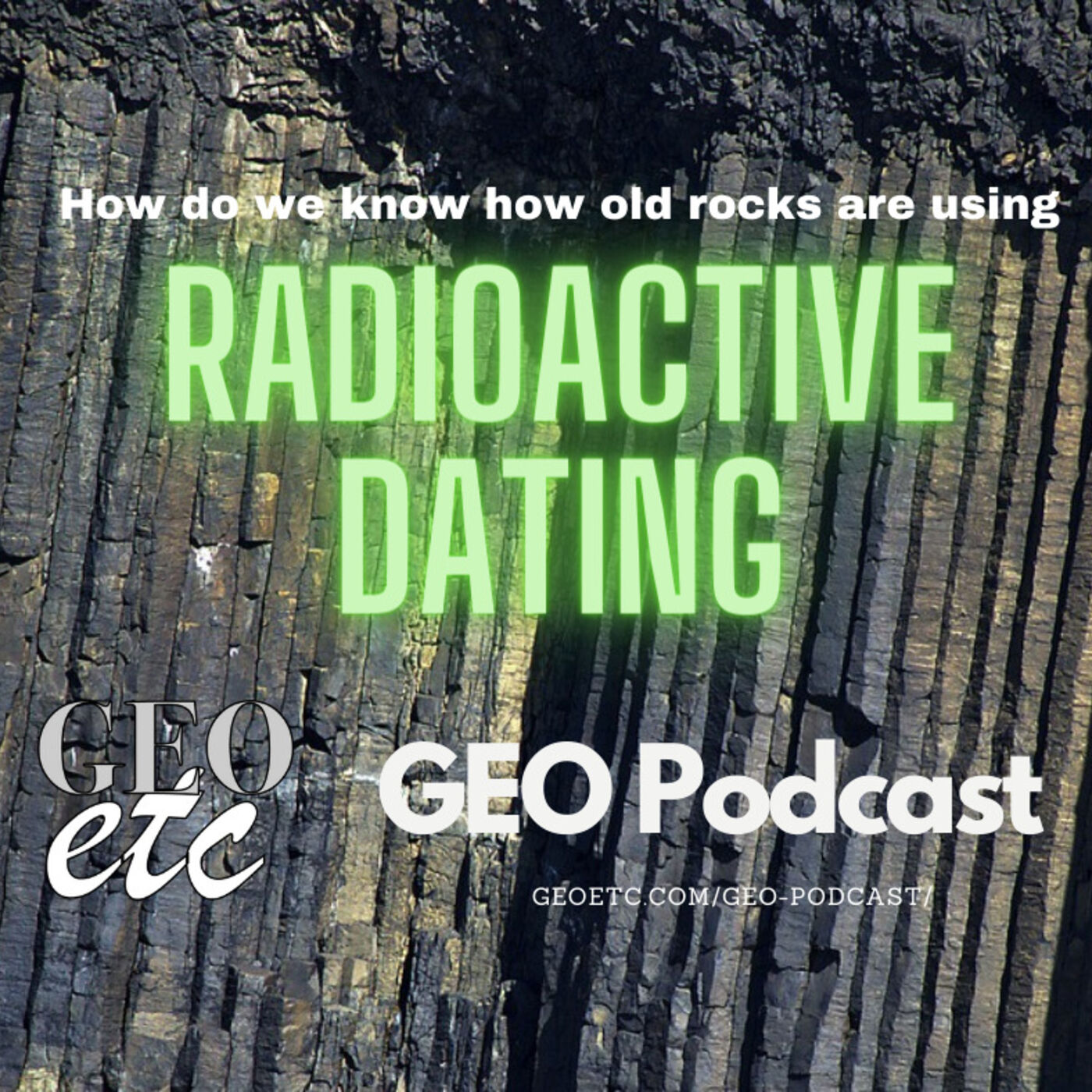 Radioactive dating - how does it tell us how old rocks are?