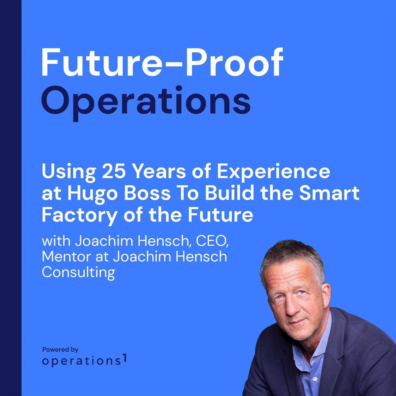 Using 25 Years of Experience at Hugo Boss To Build the Smart Factory of the Future
