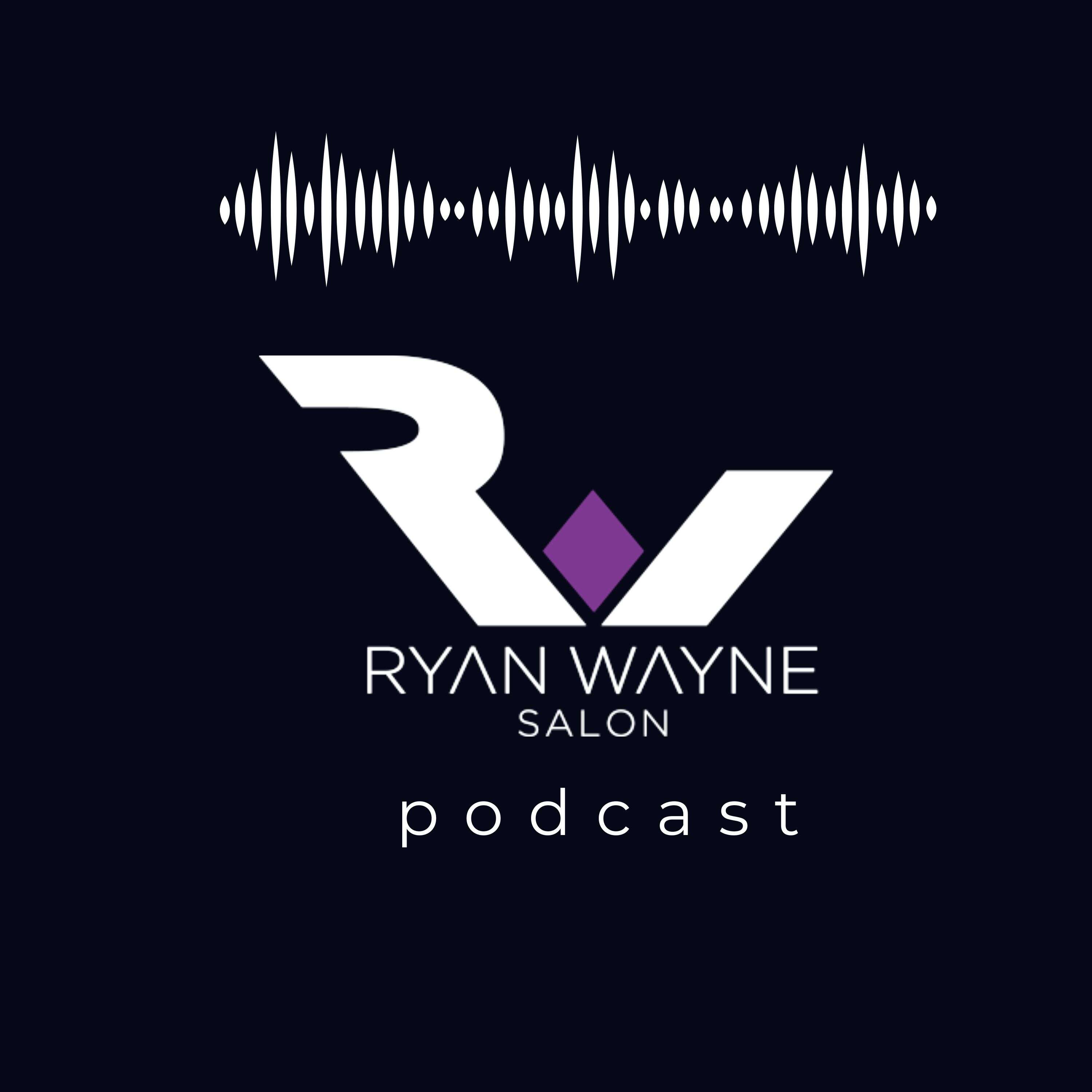 Ryan Wayne Salon Podcast 