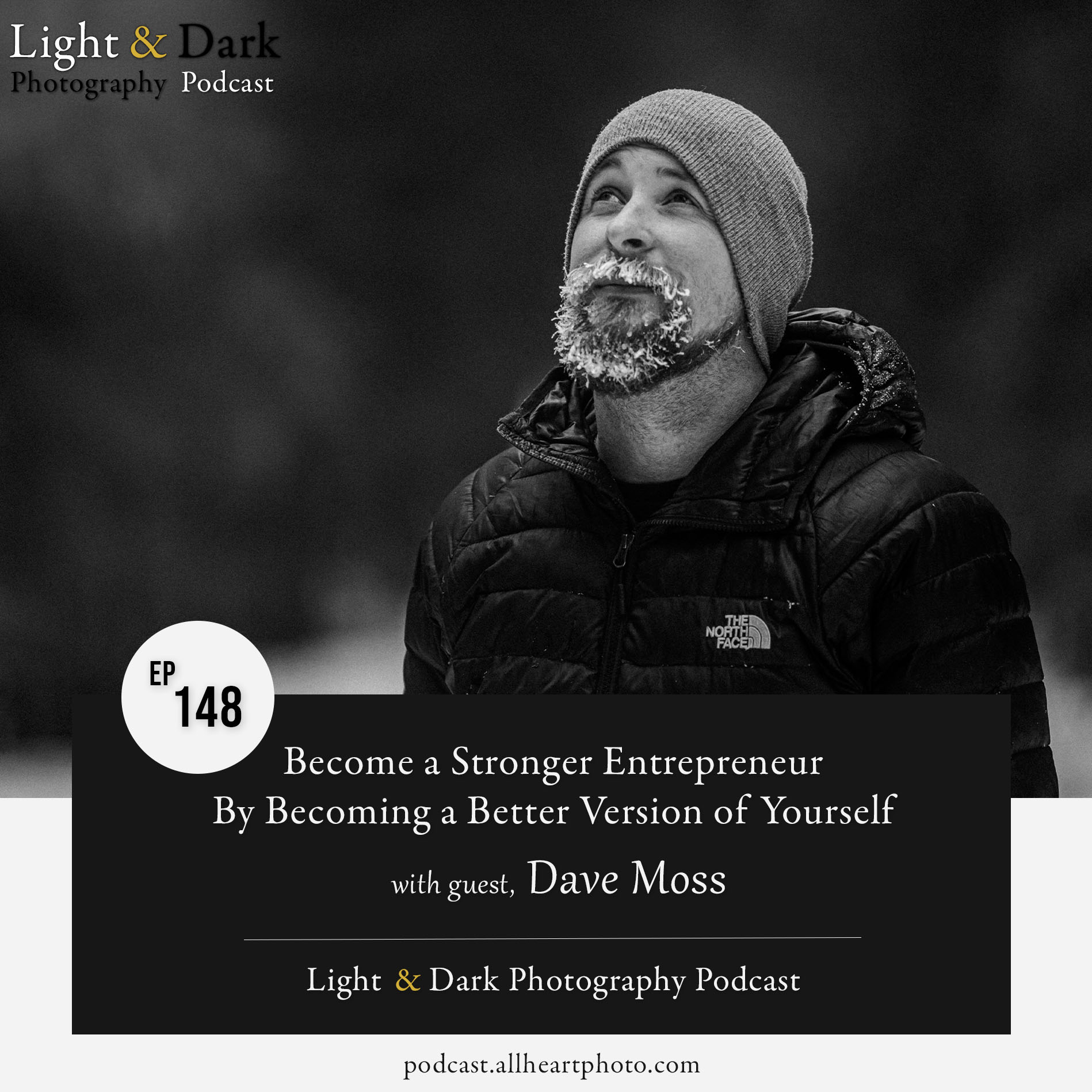 148. Become a Stronger Entrepreneur by Becoming a Better Version of Yourself with Dave Moss