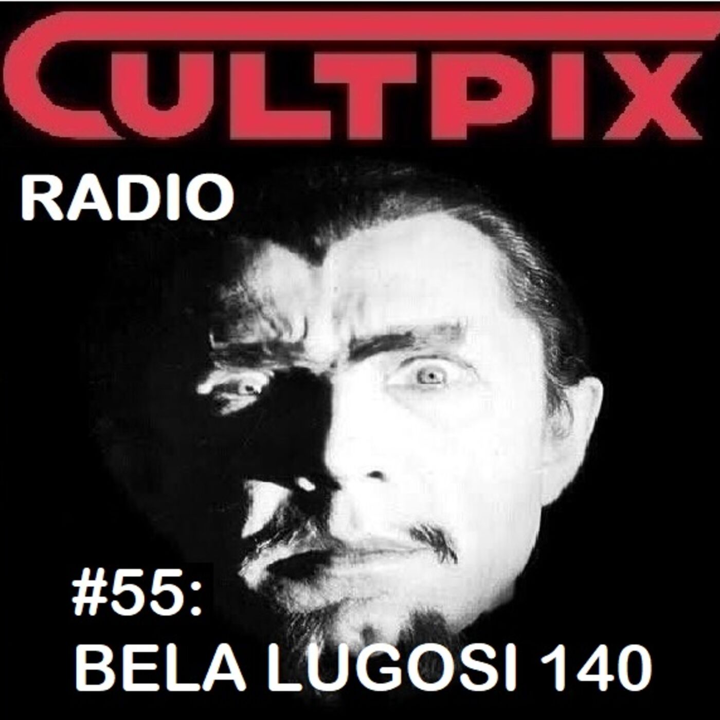 ⁣Cultpix Radio Ep.55 - Bela Lugosi 140 Years Old (Still Undead)