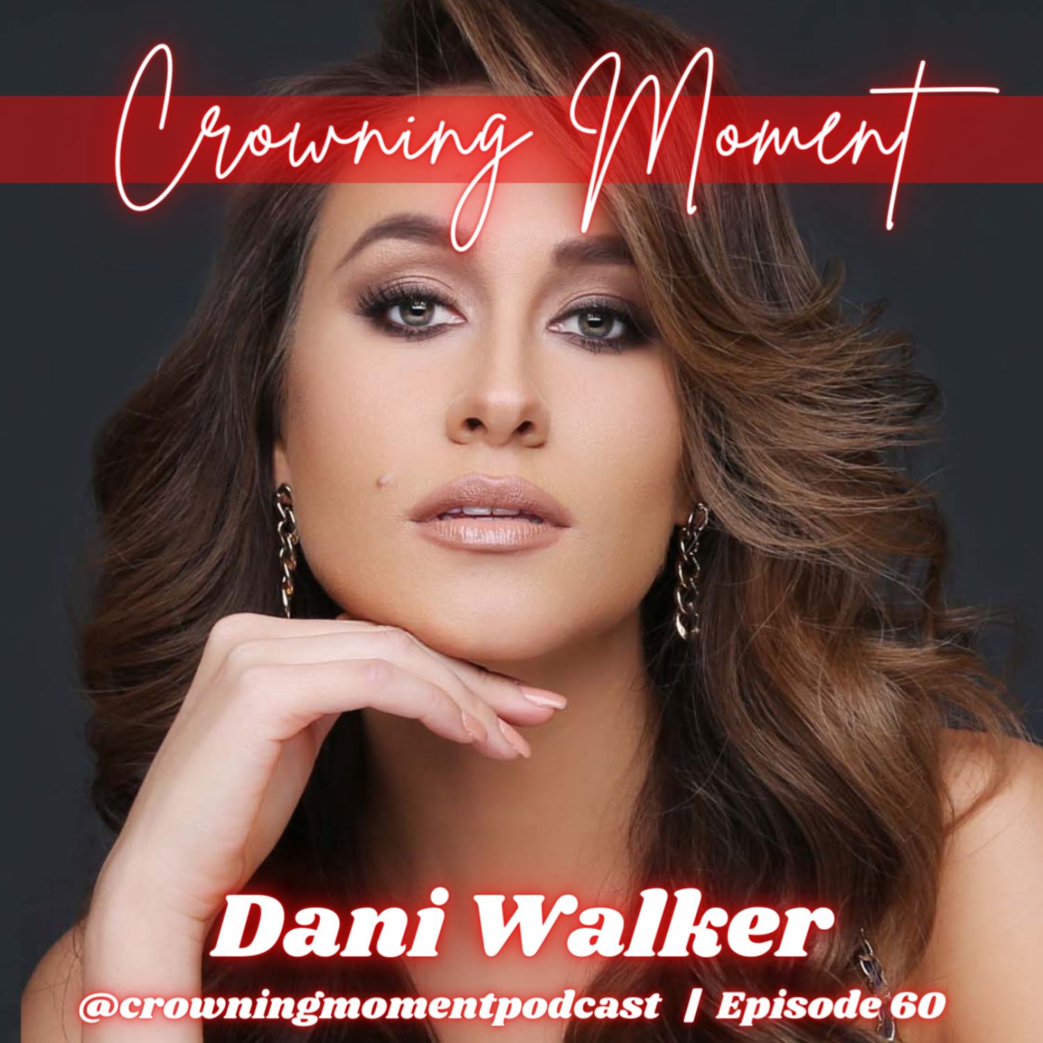 Ep. 60 | Dani Walker | Crowning Moment