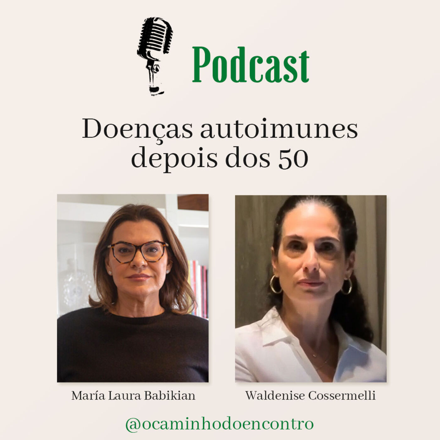 #64 - Doenças autoimunes depois dos 50, com a Dra. Waldenise Cossermelli e María Laura Babikian