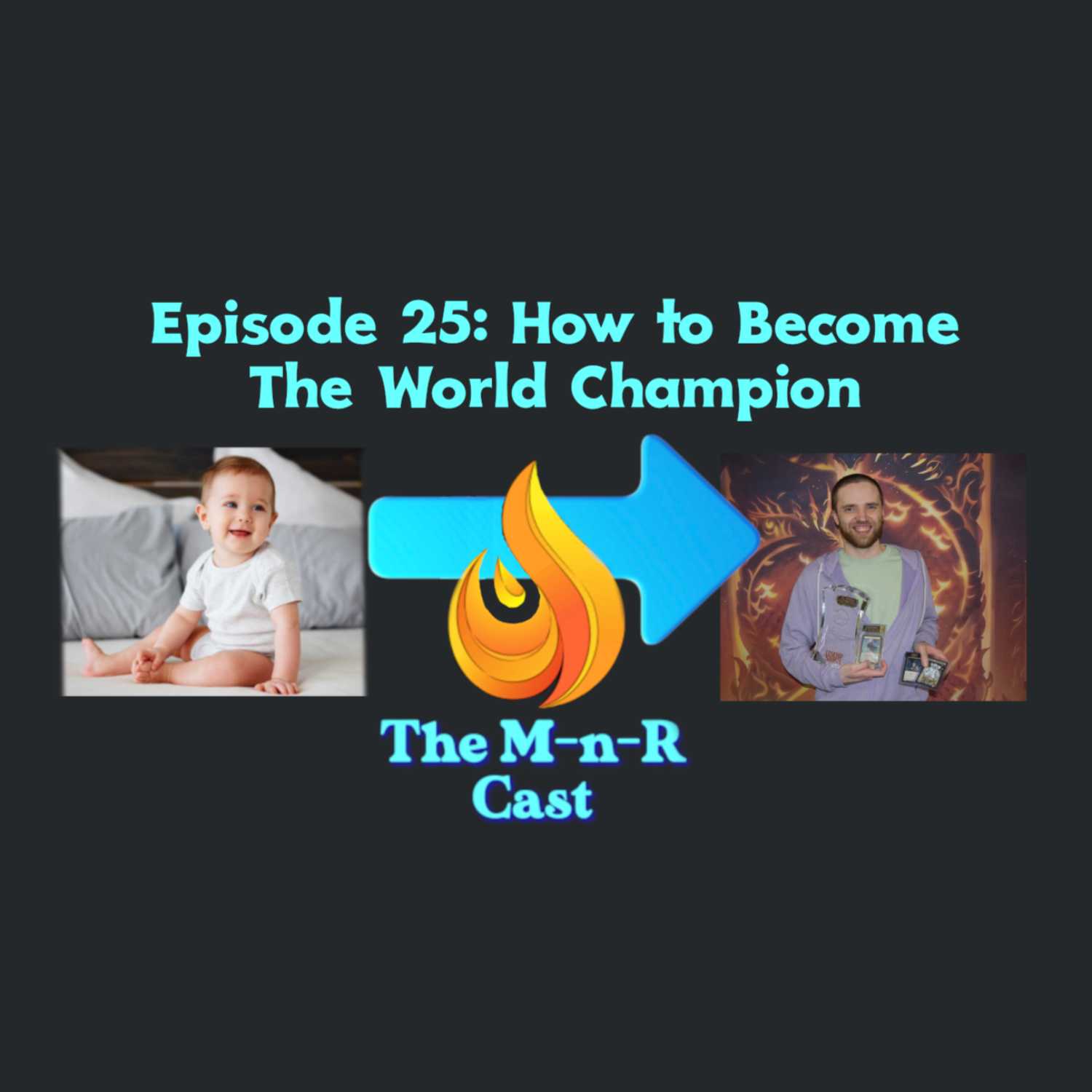 M-n-R Episode 25: How to Become the World Champion