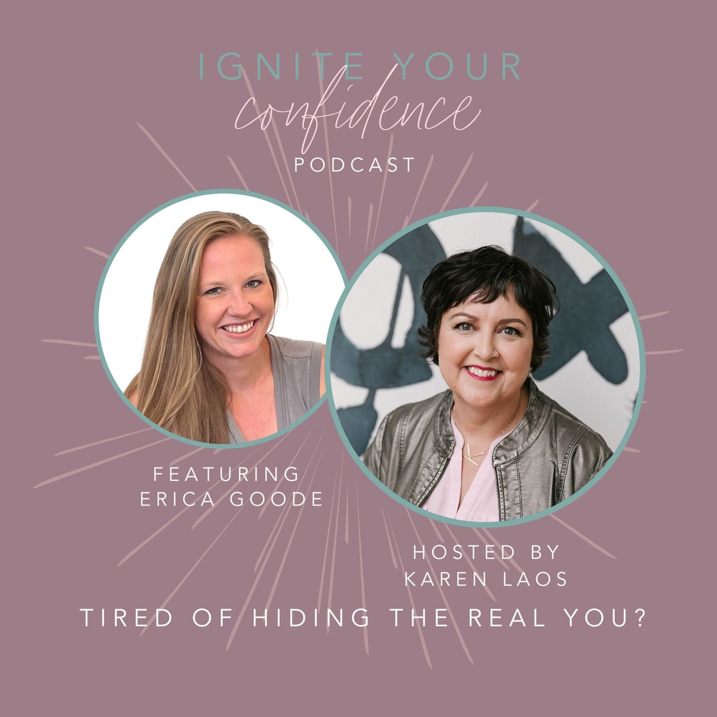 Tired of Hiding the Real You? With Erica Goode