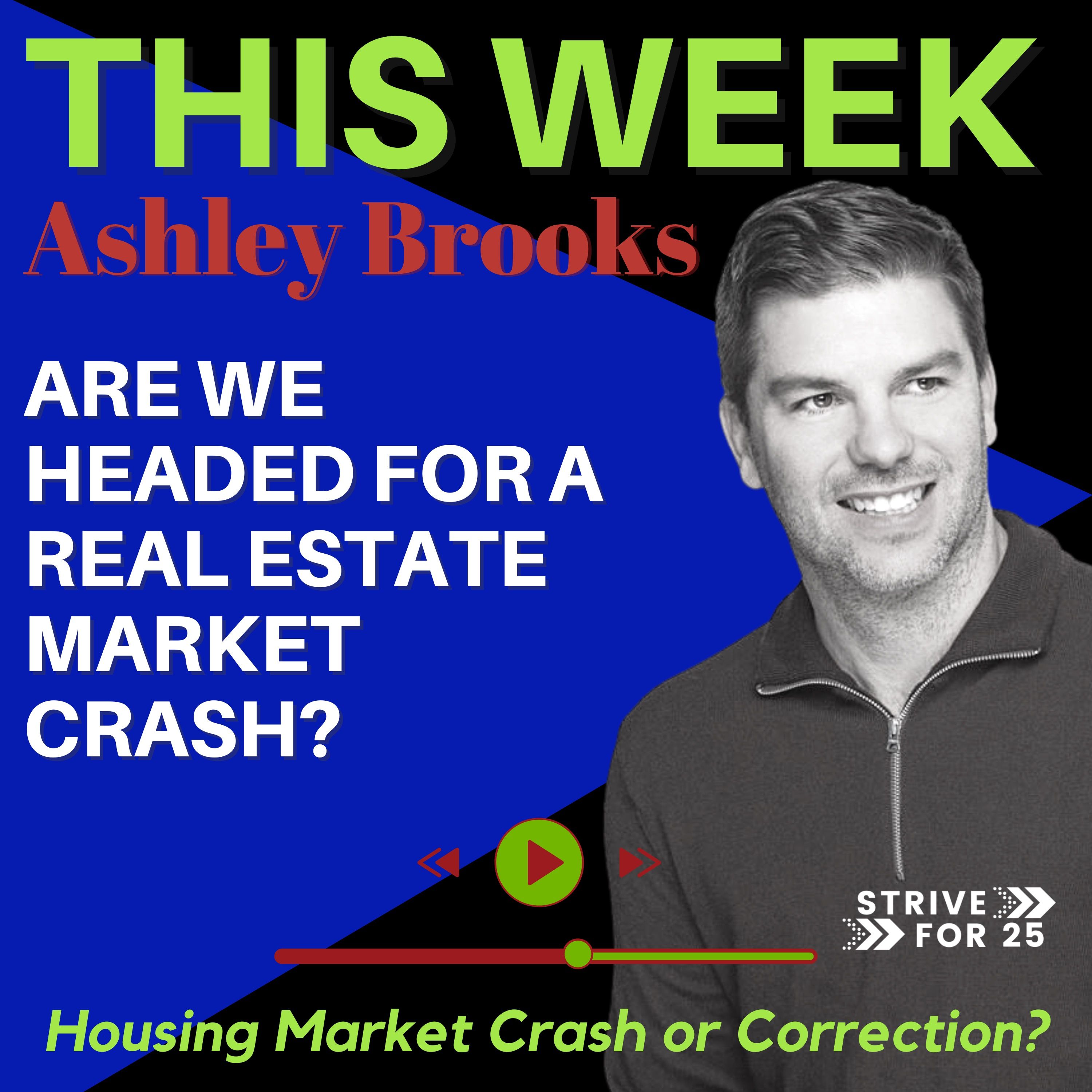 Housing Market Crash or Correction? With Ashley Brooks