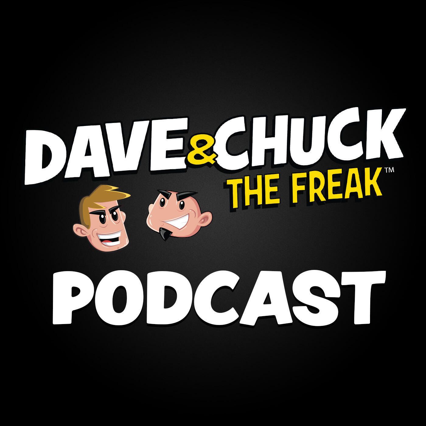 Friday, November 4th 2022 Dave & Chuck the Freak Podcast