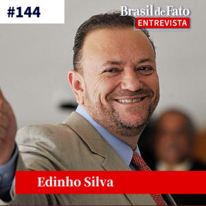 #144 Edinho Silva: “Transição não vai construir programa de governo. Ele já foi aprovado nas urnas”