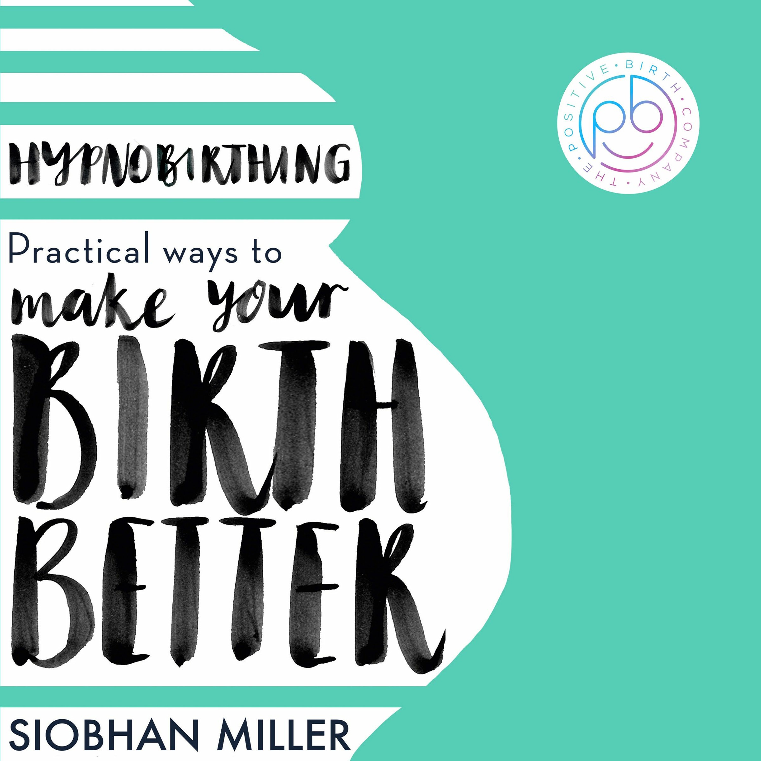 ⁣Hypnobirthing: Practical Ways to Make Your Birth Better, written & read by Siobhan Miller (Extract)