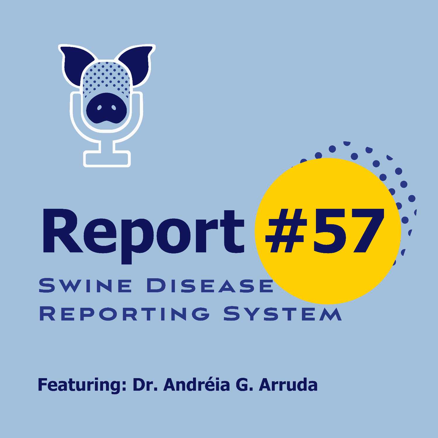 SDRS # 57 - Dr Andréia G. Arruda - Spatial epidemiology applied to PRRSV regional control