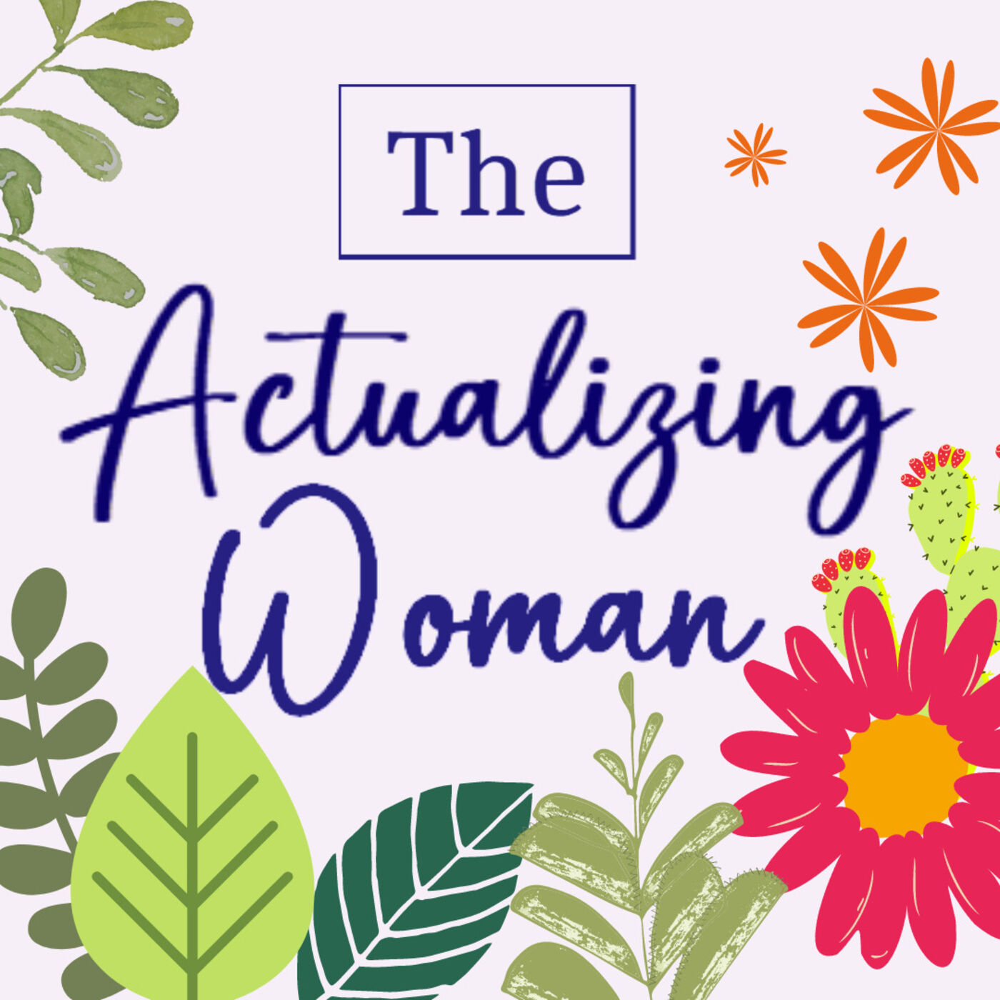 The Actualizing Woman Podcast 