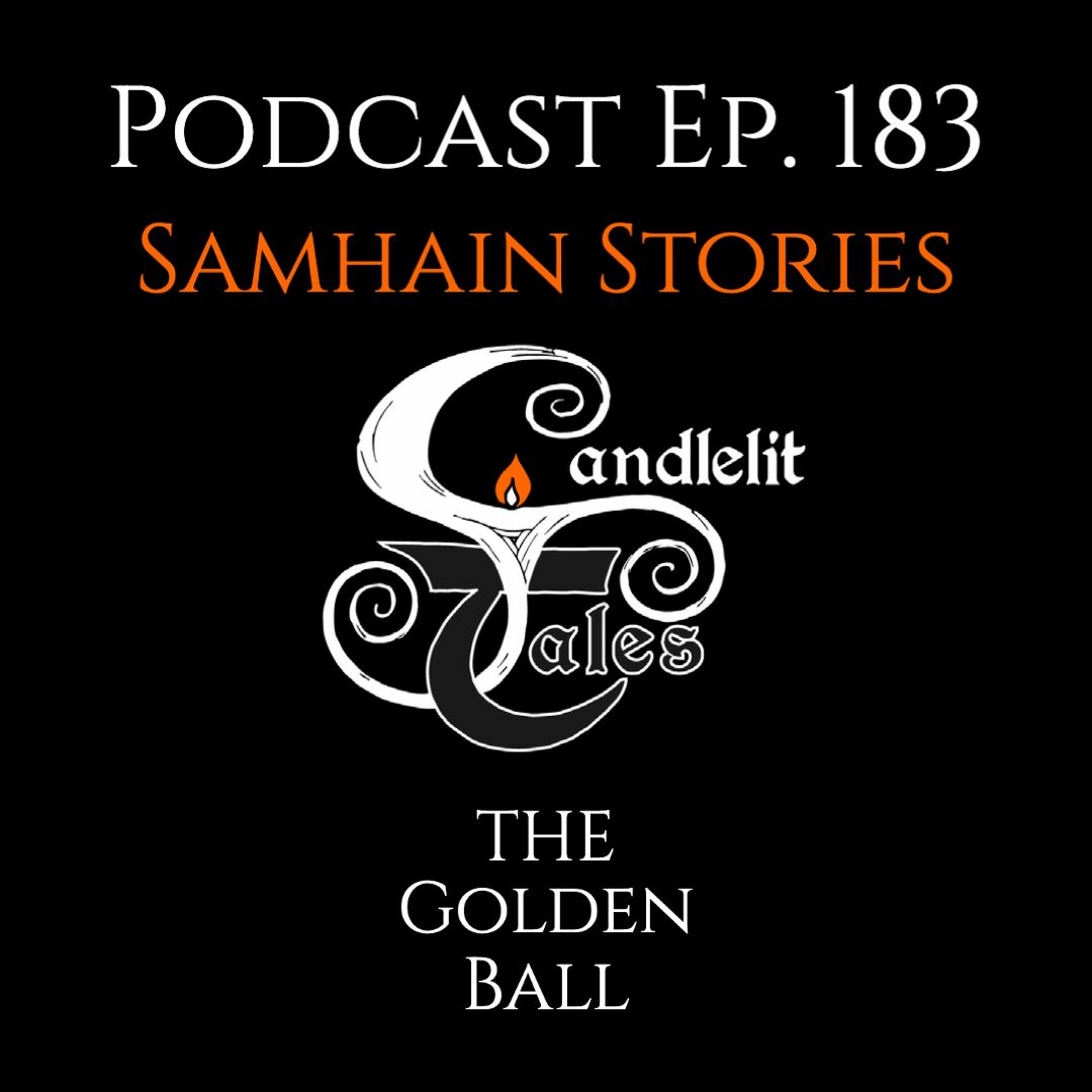 Episode 183 - Samhain Stories - The Golden Ball