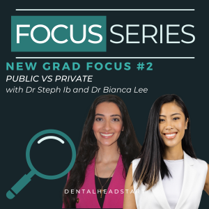 New Grad Focus #2 – Public vs Private with Dr Steph Ib and Dr Bianca Lee