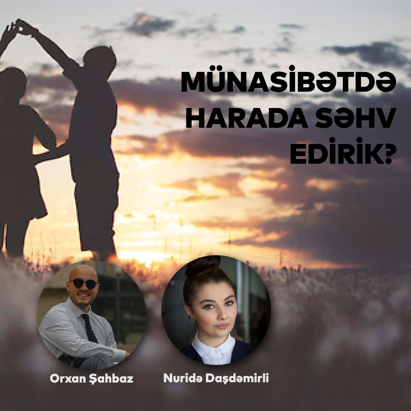 ⁣#64 | KİŞİ VƏ QADIN MÜNASİBƏTİ | cinsi həyat və düşüncə tərzi | Orxan Şahbaz və Nuridə Daşdəmirli | Nə deyirsən - 15