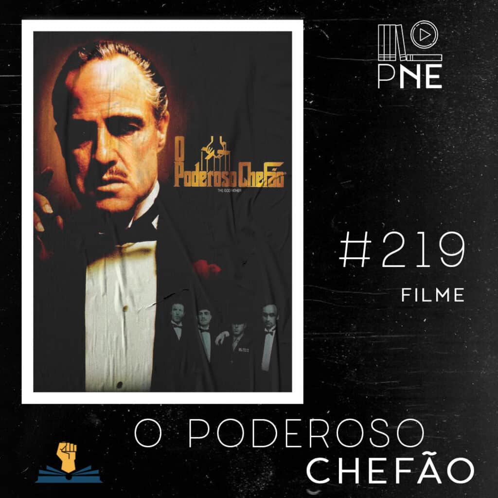 PnE 219 – Filme O Poderoso Chefão