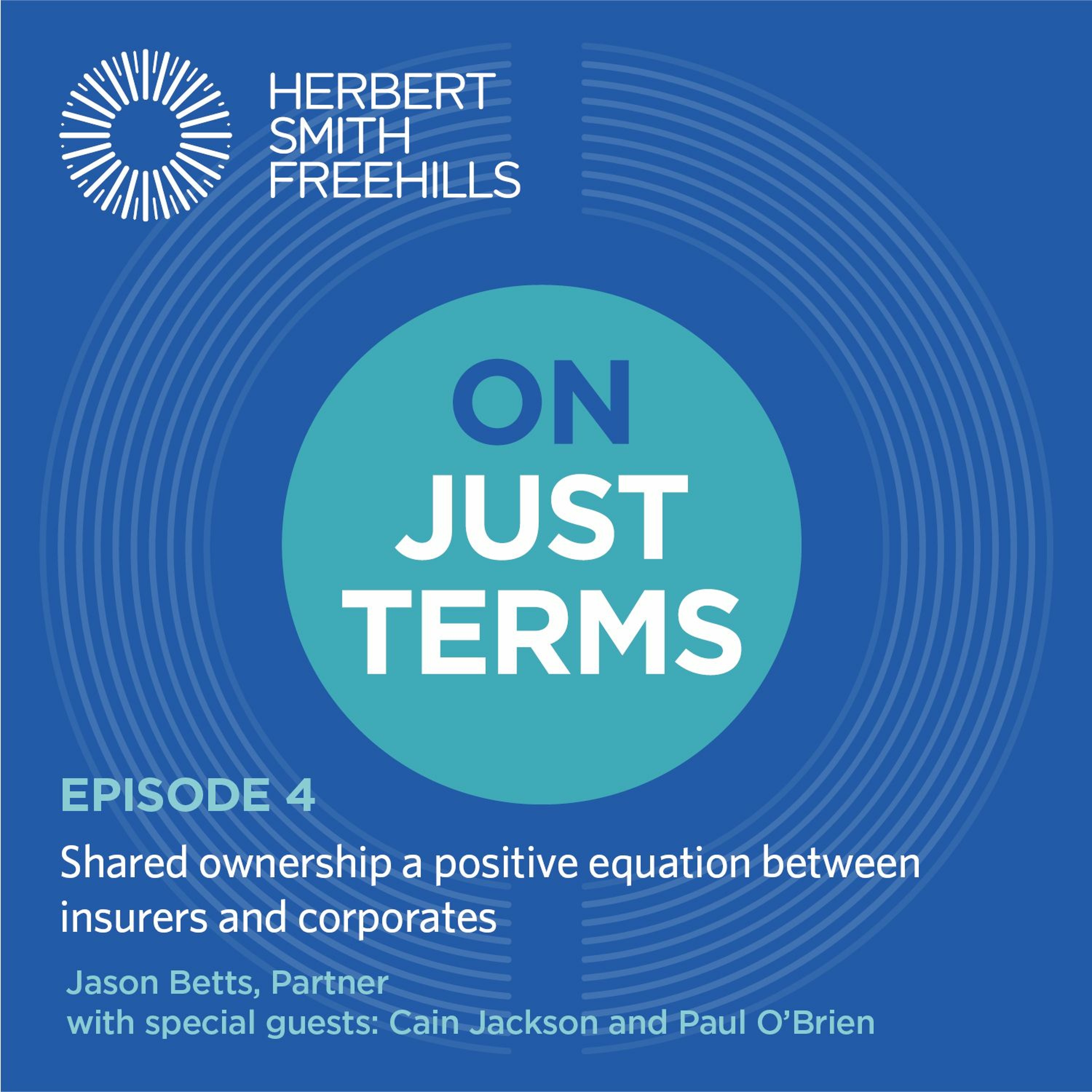 On Just Terms EP4: Shared ownership a positive equation between insurers and corporates