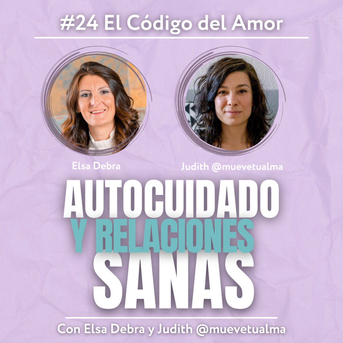 ⁣#24 ¡La Importancia del Autocuidado para Crear Relaciones Sanas! Con Elsa Debra y Judith @muevetualma