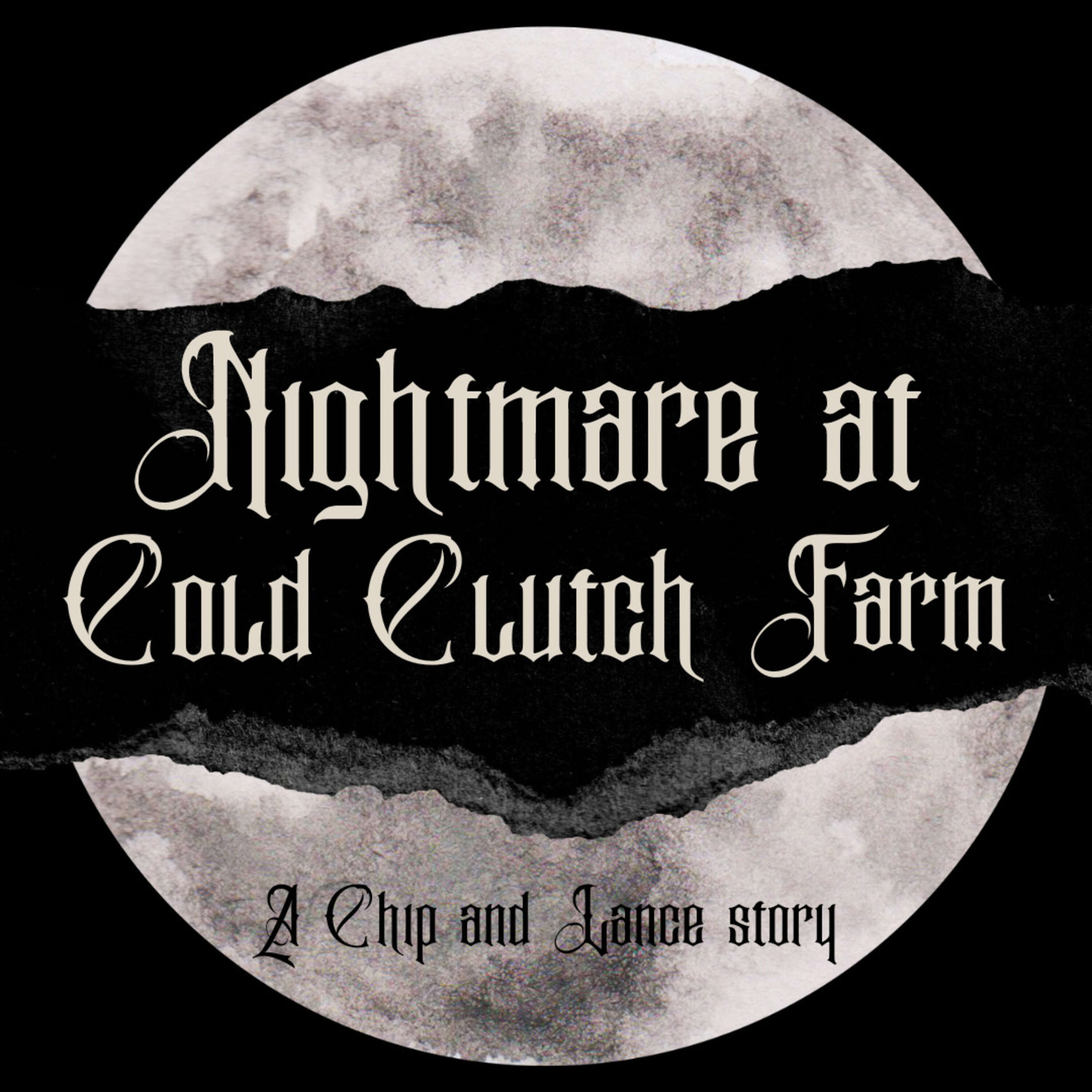 Nightmare at Cold Clutch Farm (Part 2 of 2)