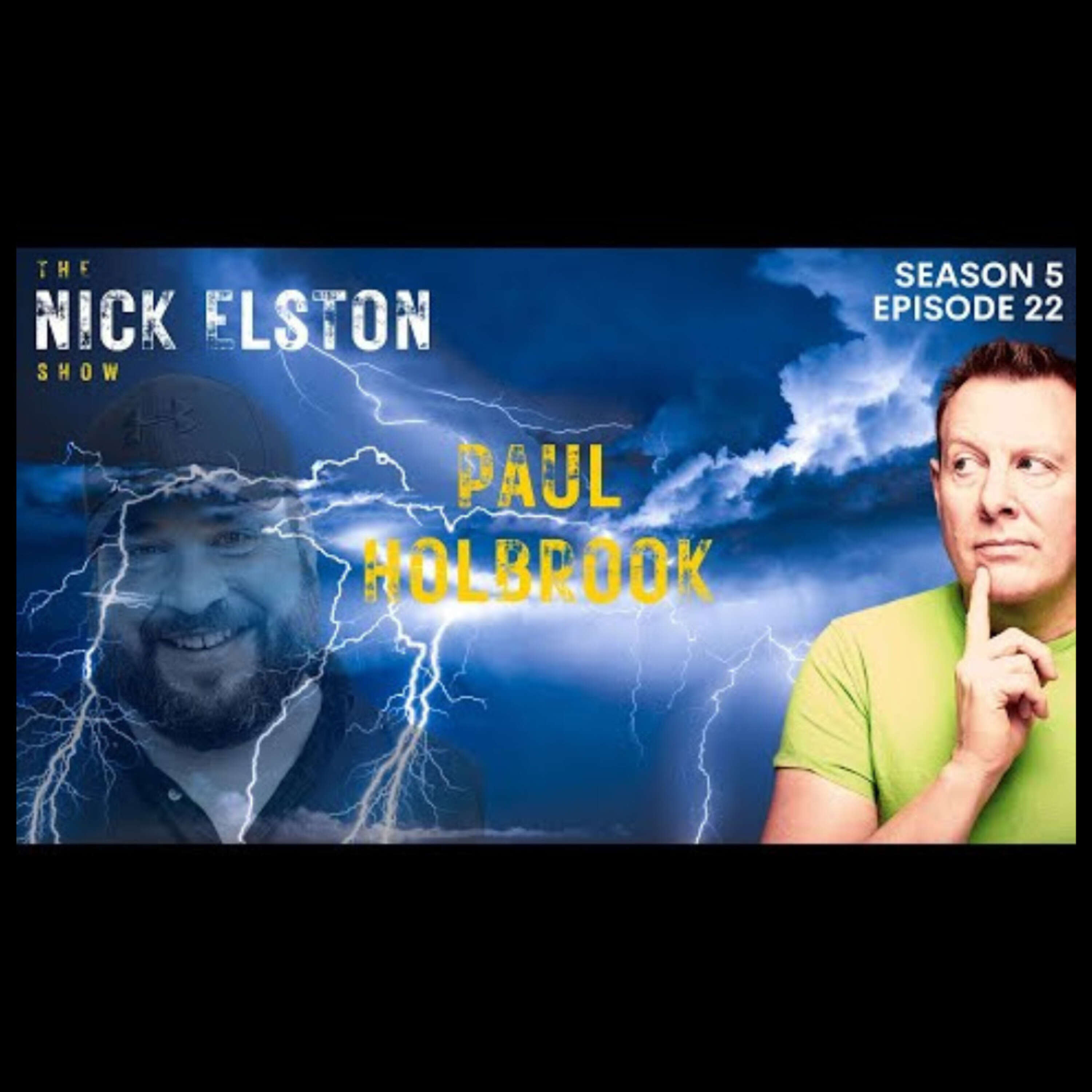 The Nick Elston Show - 5.0 - Episode 22 - Paul Holbrook