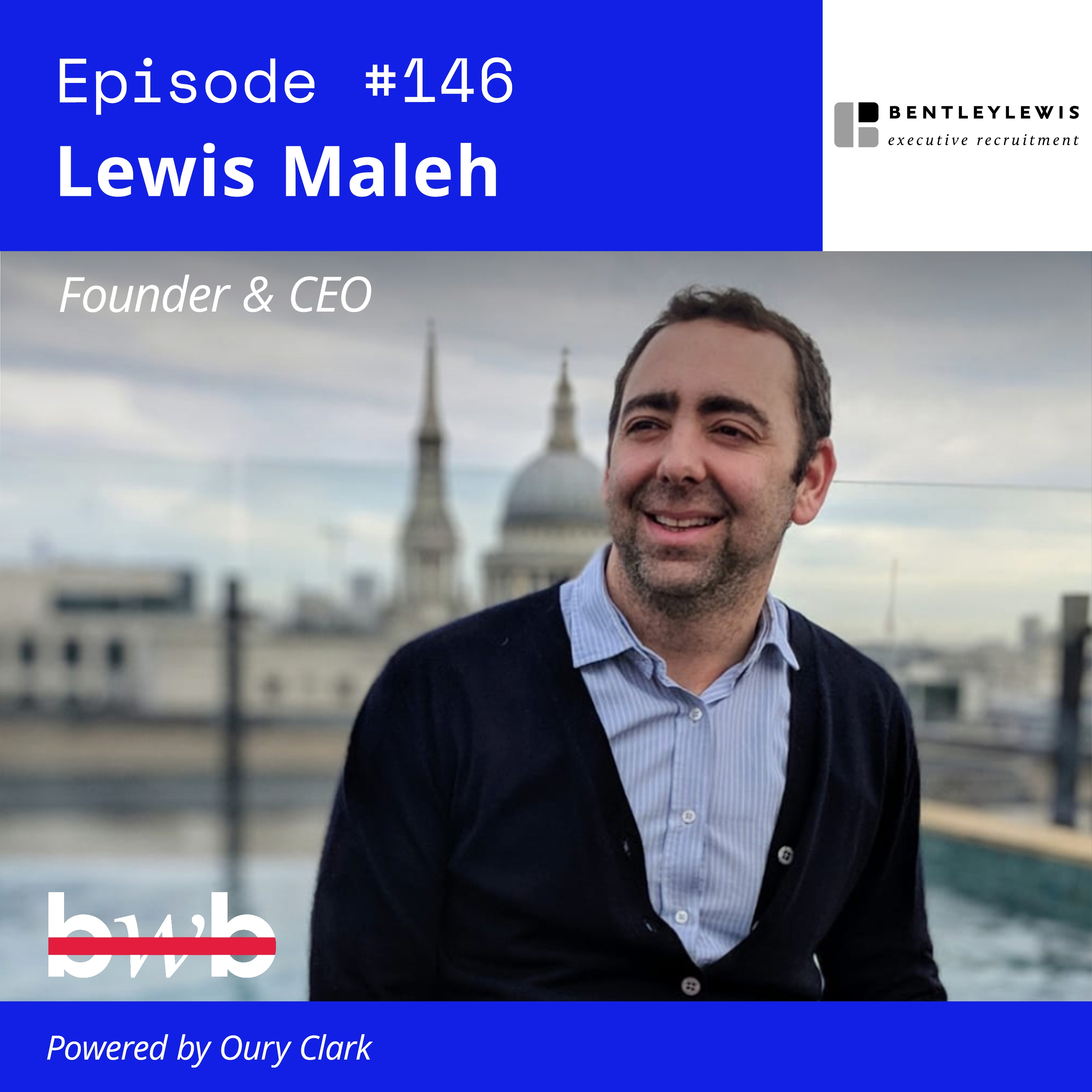 EP 146 - Lewis Maleh - Founder & CEO - Bentley Lewis